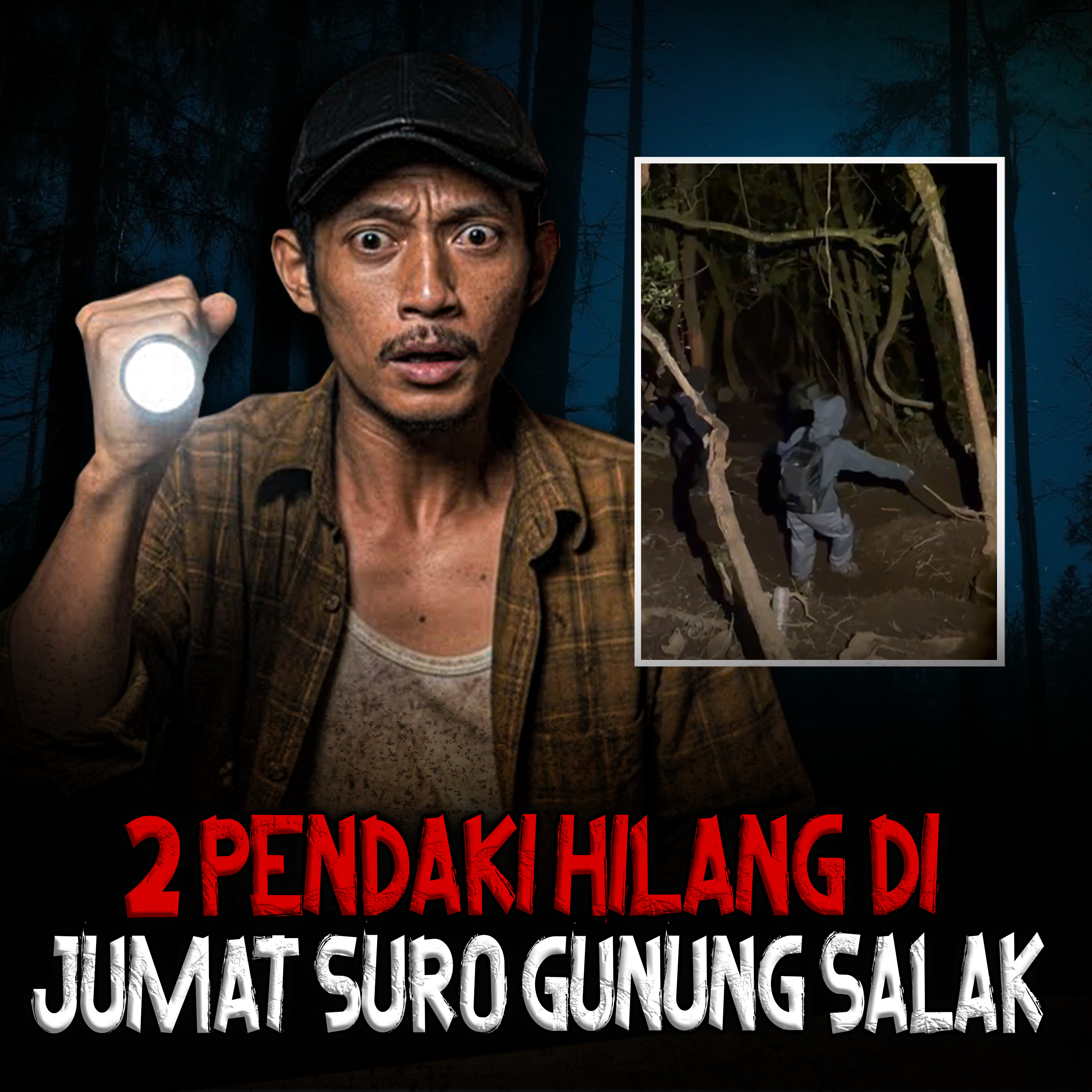 PENDAKIAN PALING HOROR MALAM SURO!! HILANGNYA 2 PENDAKI SAMPE KORBAN PRAMUGARI DI GUNUNG SALAK