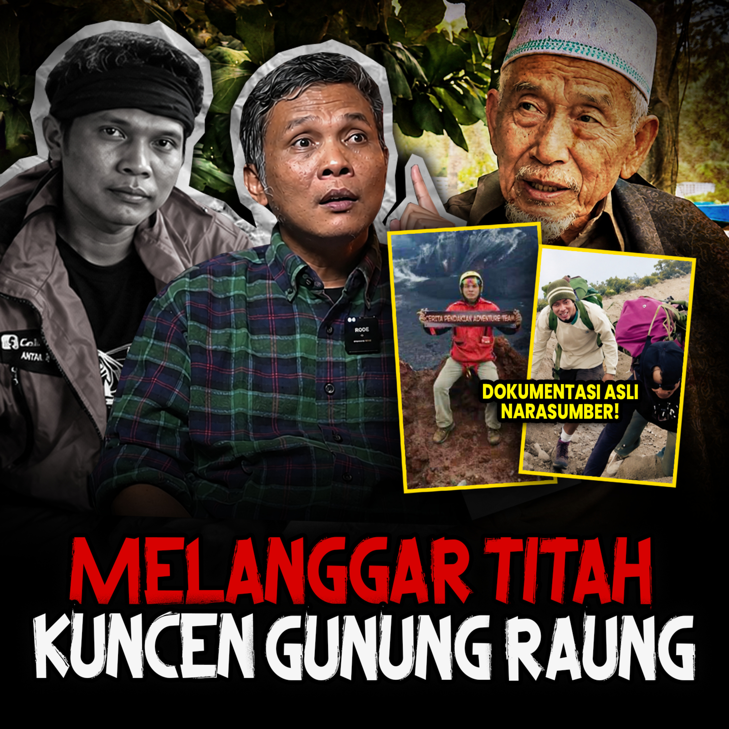 ORANG INI DATANG LAGI DENGAN CERITA TERGILANYA!! MELANGGAR TITAH SANG KUNCEN GUNUNG RAUNG