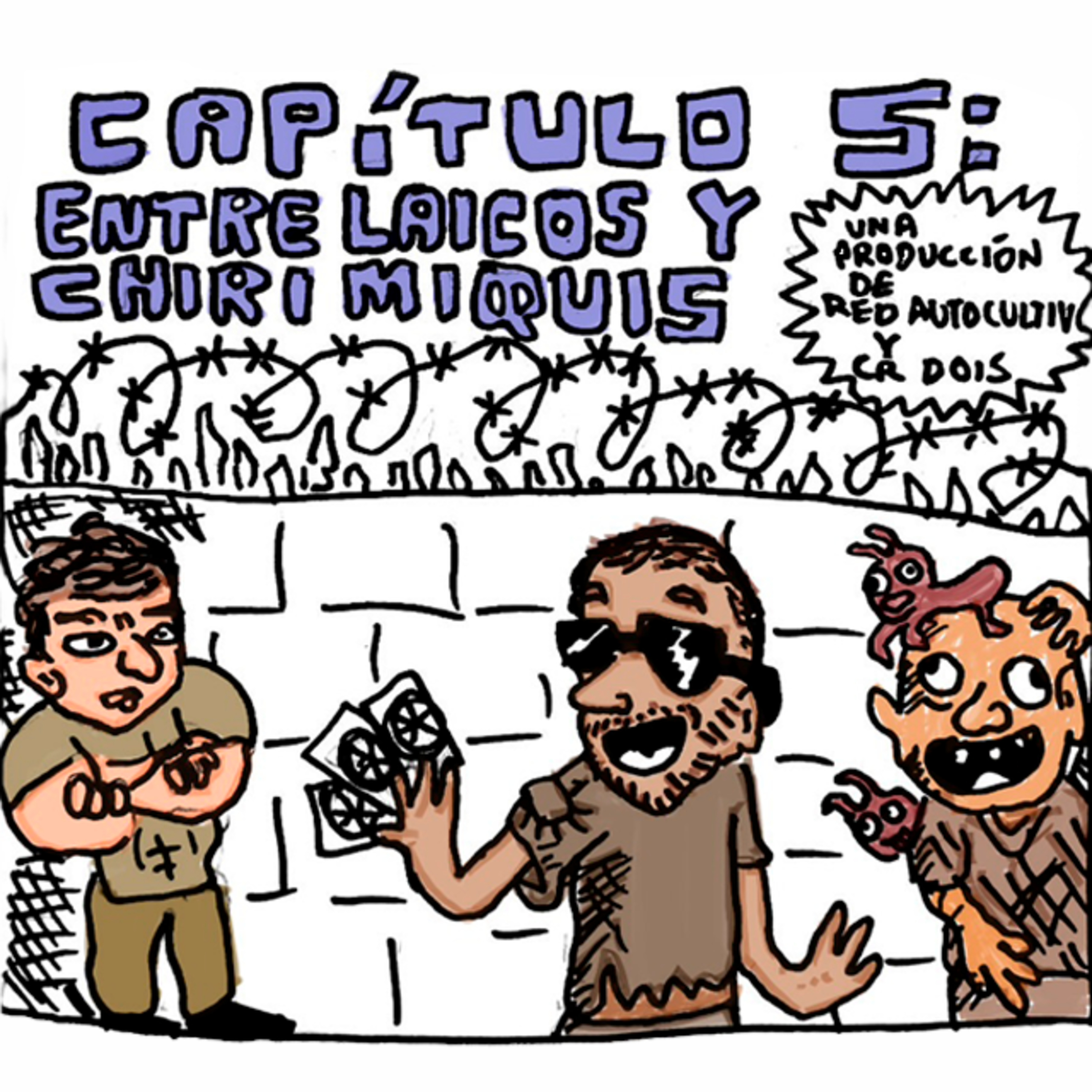 Capítulo 5/6: Entre Laicos y Chirimiquis. episode artwork