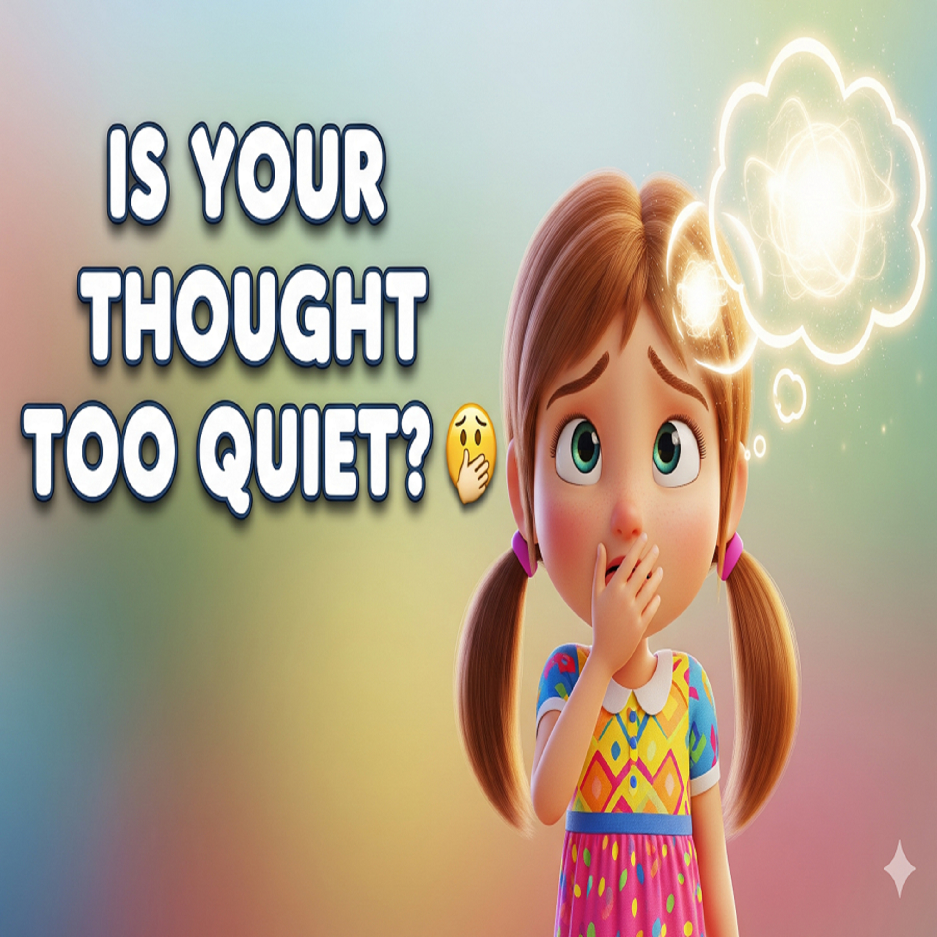 💬 Best Confidence Story! | The Thought I Didn't Say (Speaking Up & Inner Voice for Kids 3-8) episode artwork