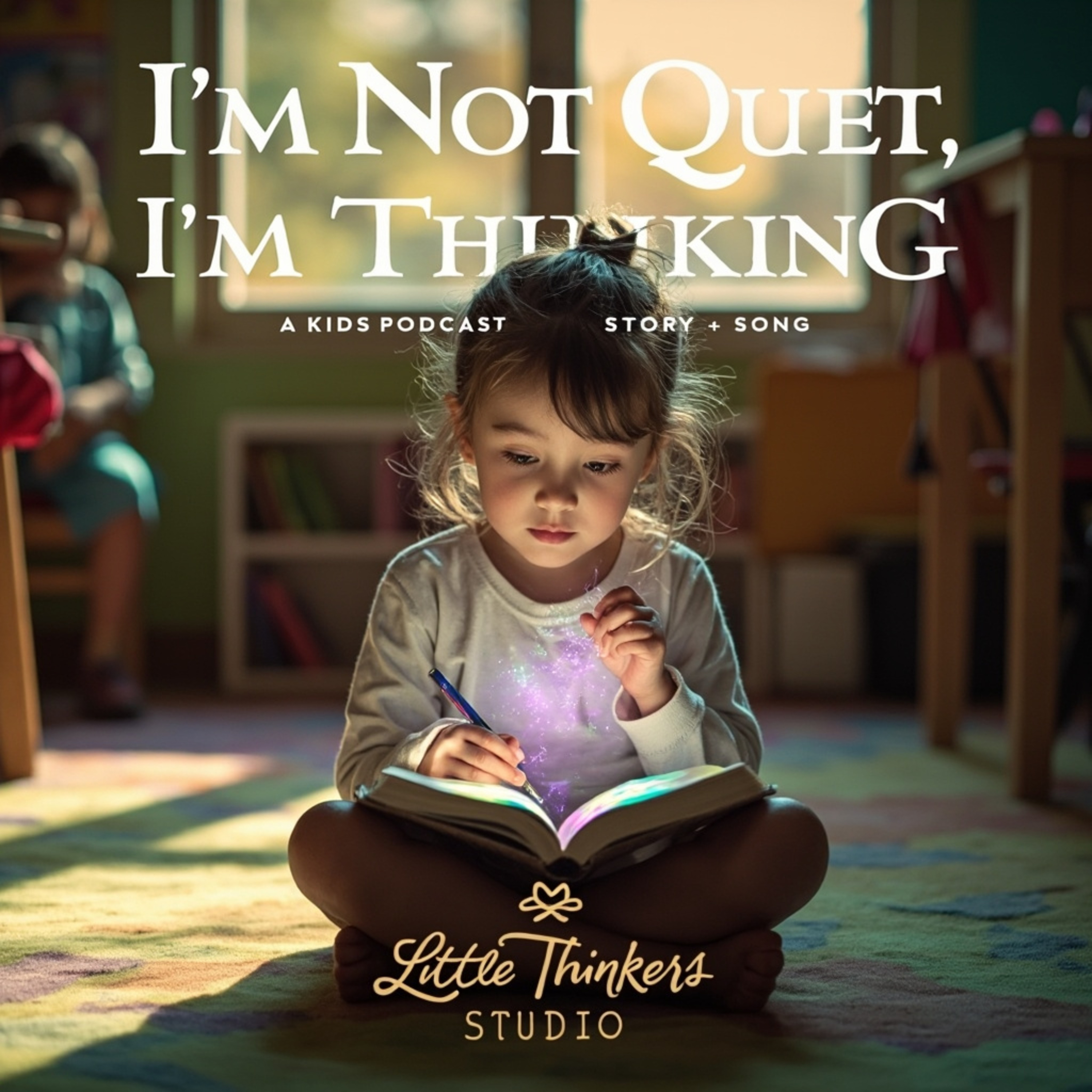 Story for Quiet Kids! | I'm Not Quiet, I'm Thinking (Introversion & Confidence) episode artwork