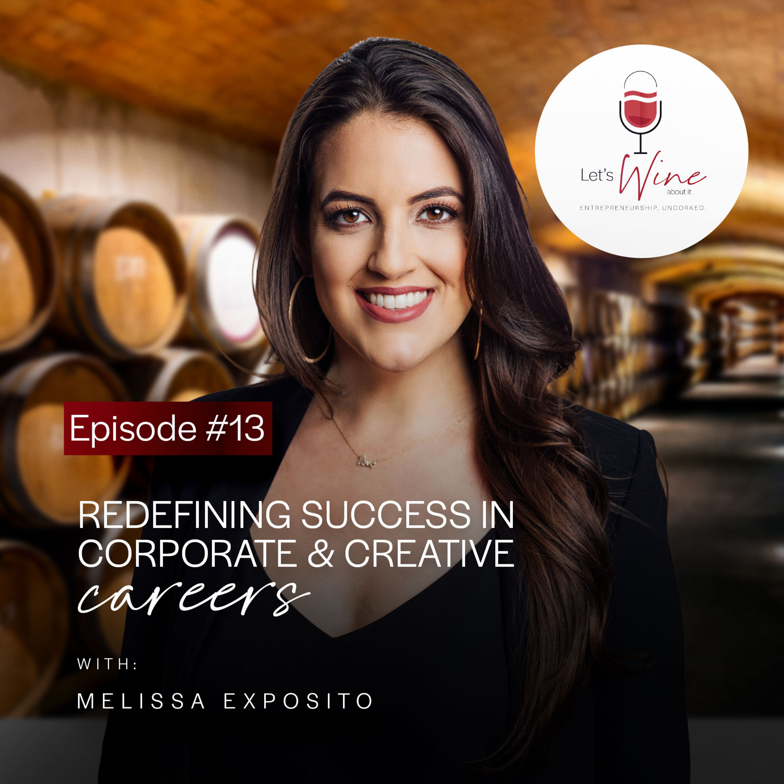 Let's Wine: Stories Uncorked™ | Episode 13 | Melissa Expósito