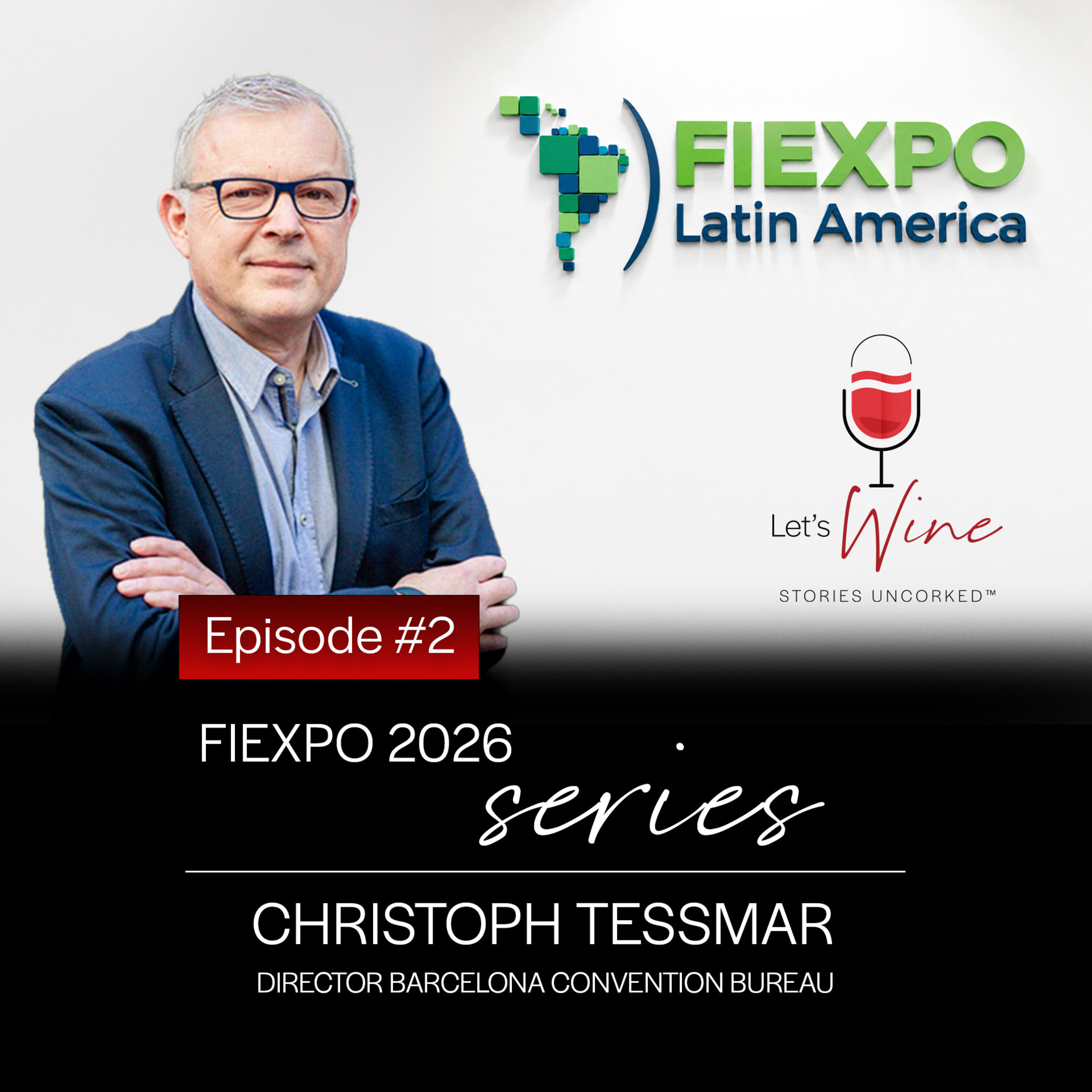 Let's Wine: Stories Uncorked™ | Episode 38 | FIEXPO - Ep. 2 | Christoph Tessmar episode artwork