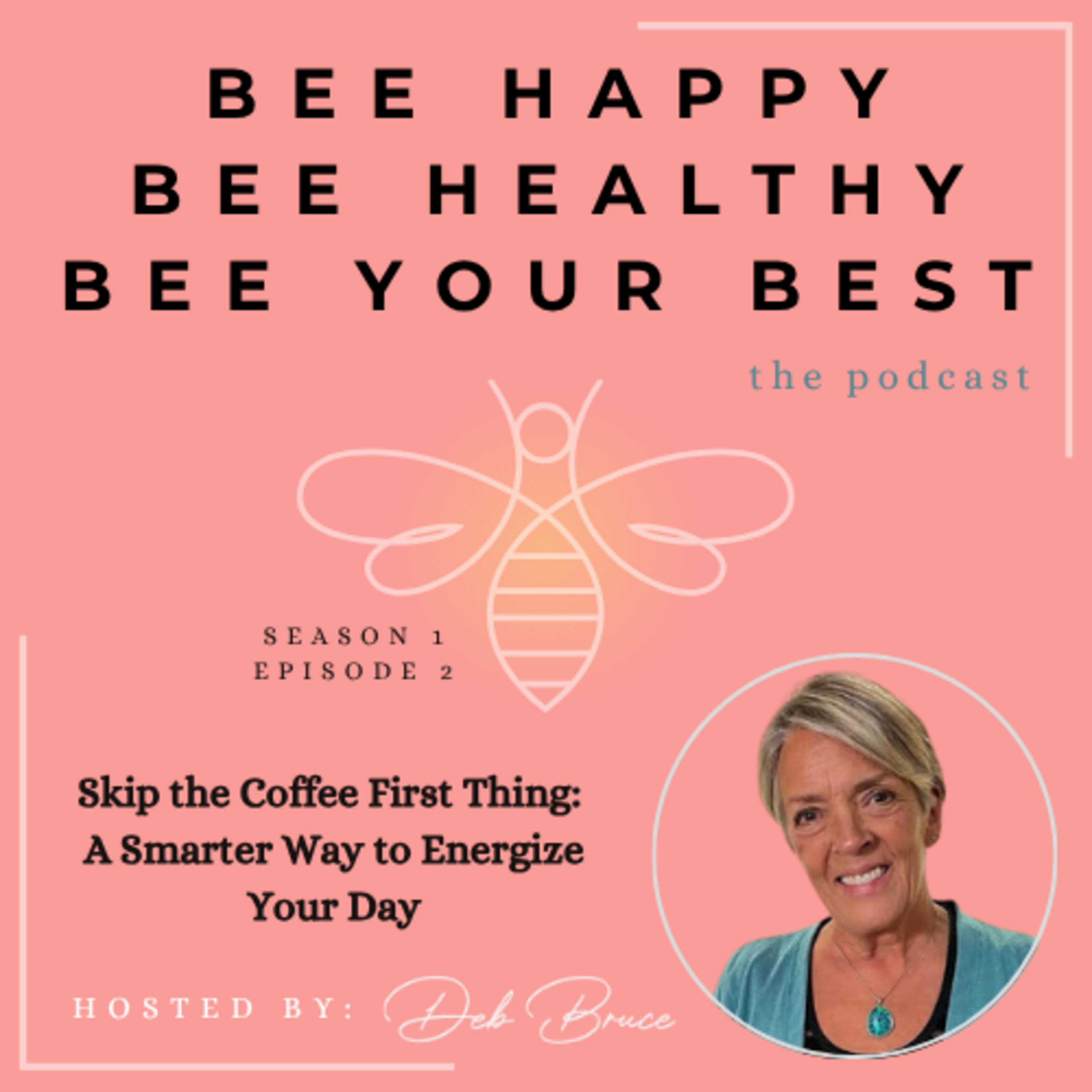Ep. 2 | Skip the Coffee First Thing: A Smarter Way to Energize Your Day episode artwork