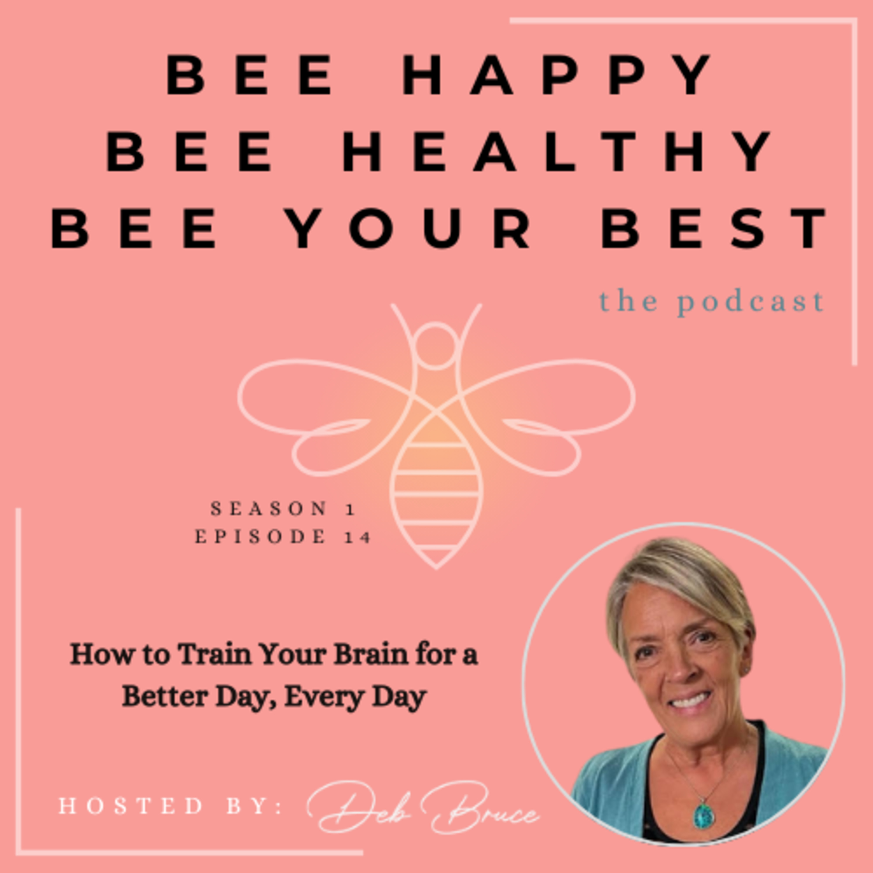 Ep. 14 | How to Train Your Brain for a Better Day, Every Day episode artwork
