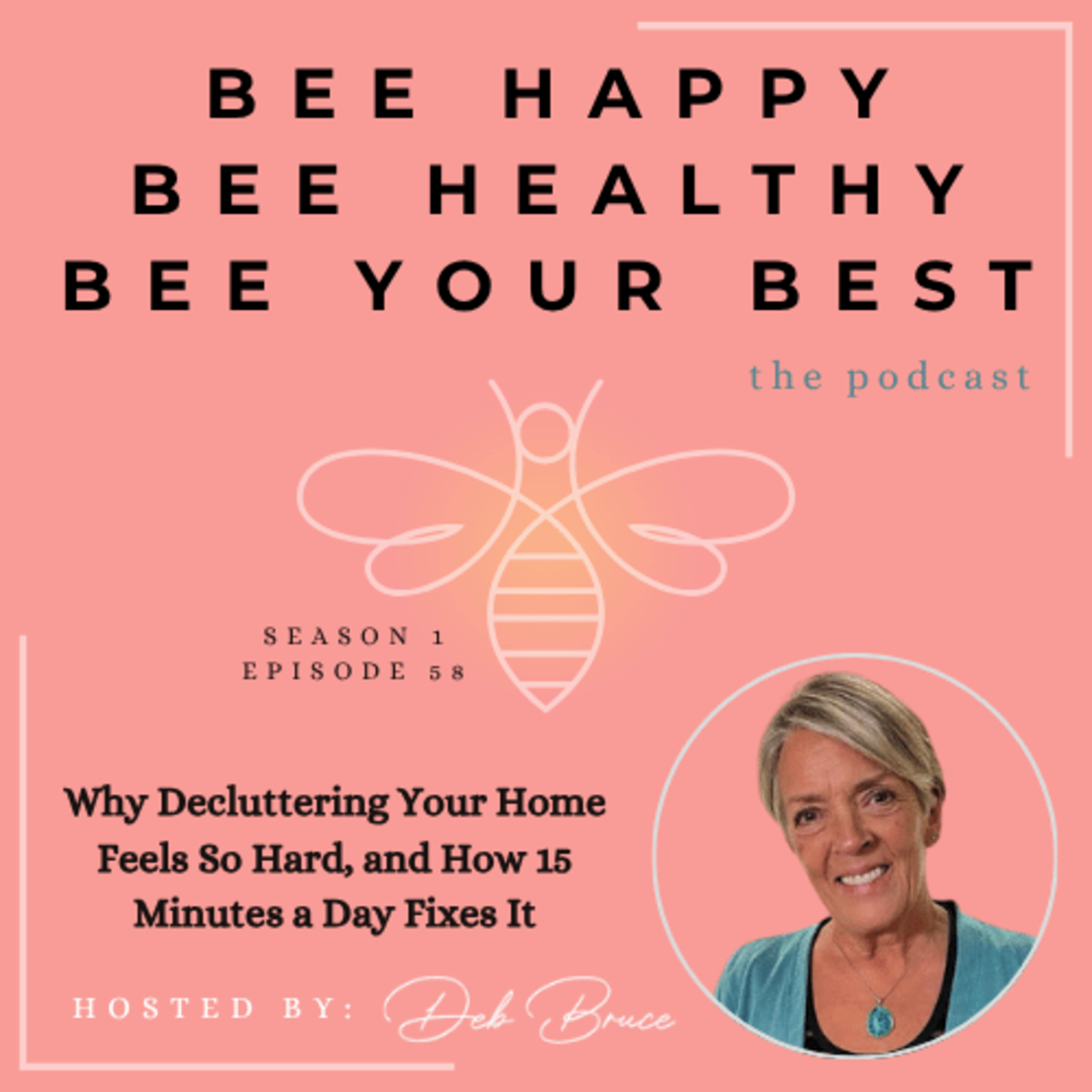 Ep. 58 | Why Decluttering Your Home Feels So Hard, and How 15 Minutes a Day Fixes It episode artwork
