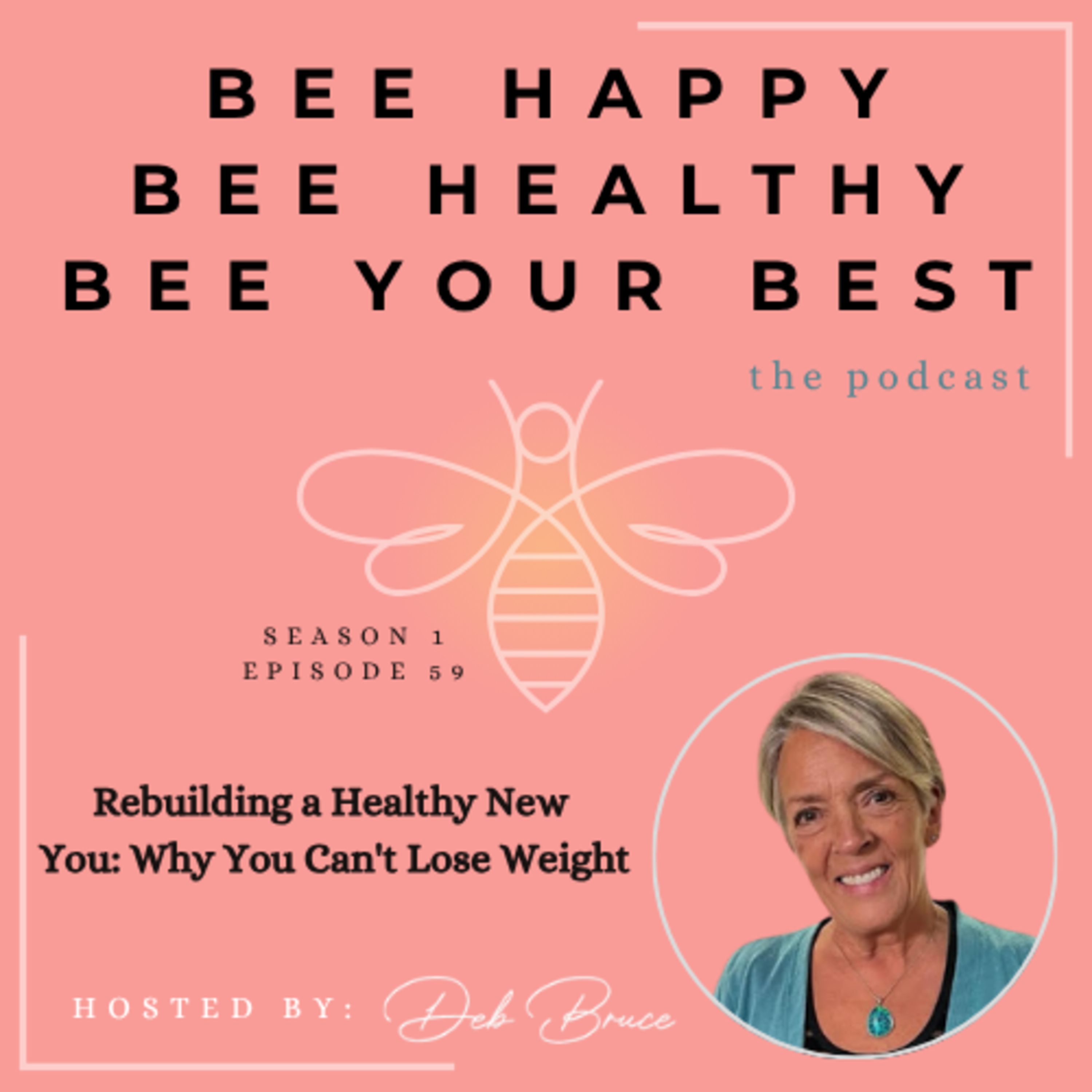 Ep. 59 | Rebuilding a Healthy New You: Why You Can't Lose Weight episode artwork