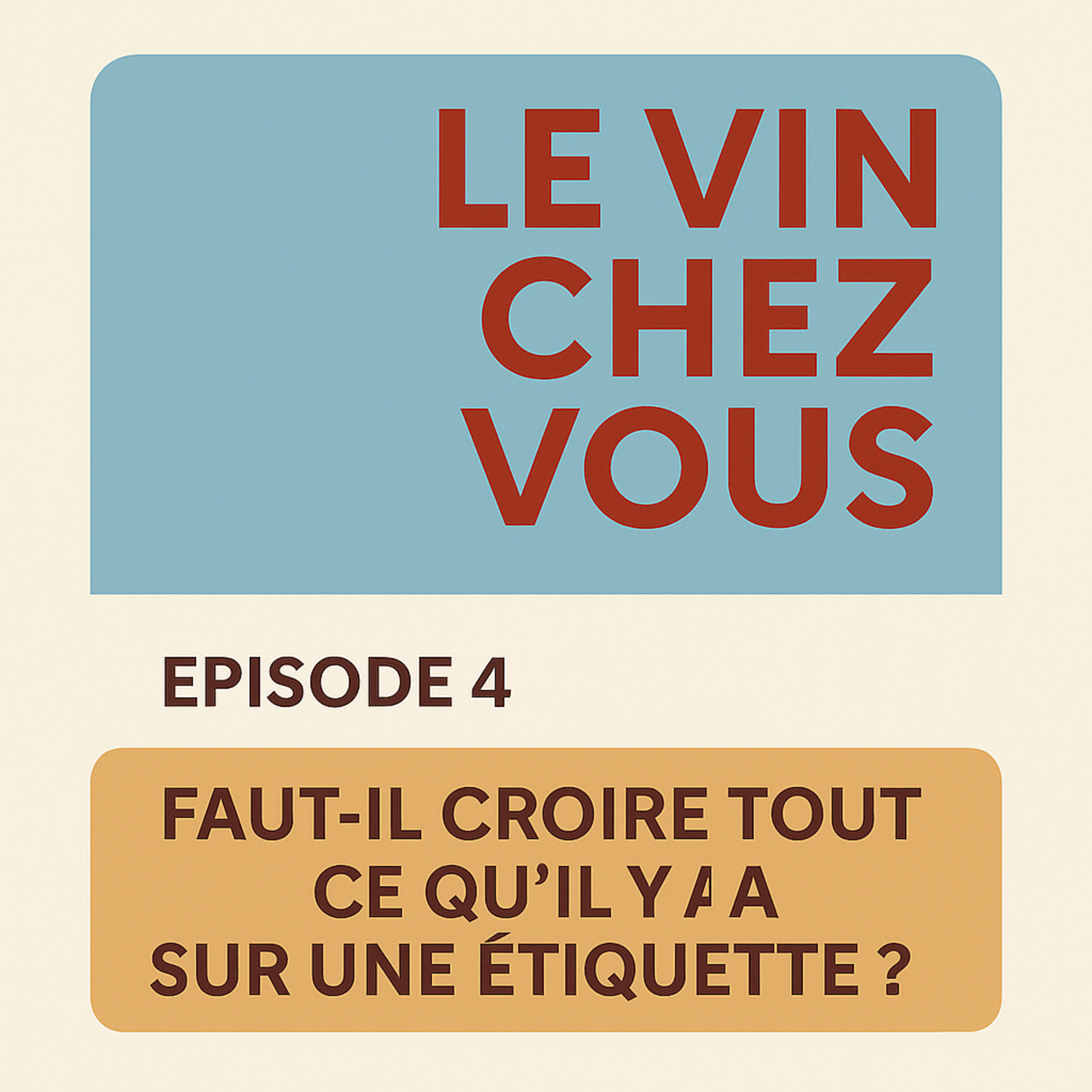 Episode 4 – Faut-il croire tout ce qu’il y a sur une étiquette ?