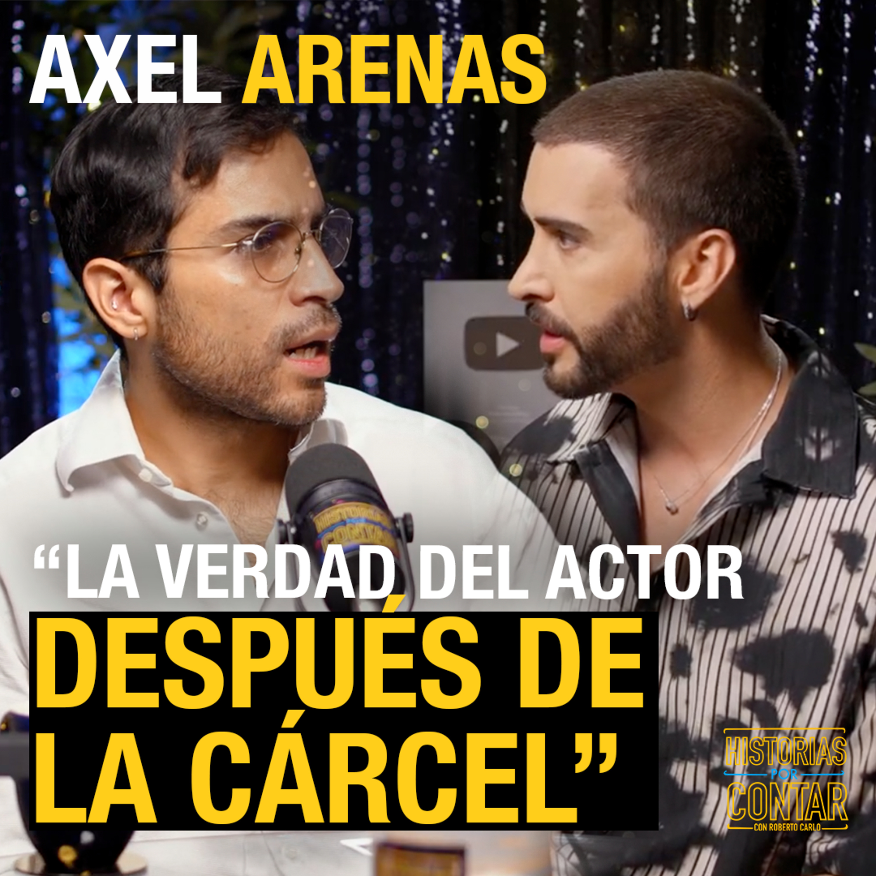 Axel Arenas | La verdad del actor después de la cárcel. episode artwork