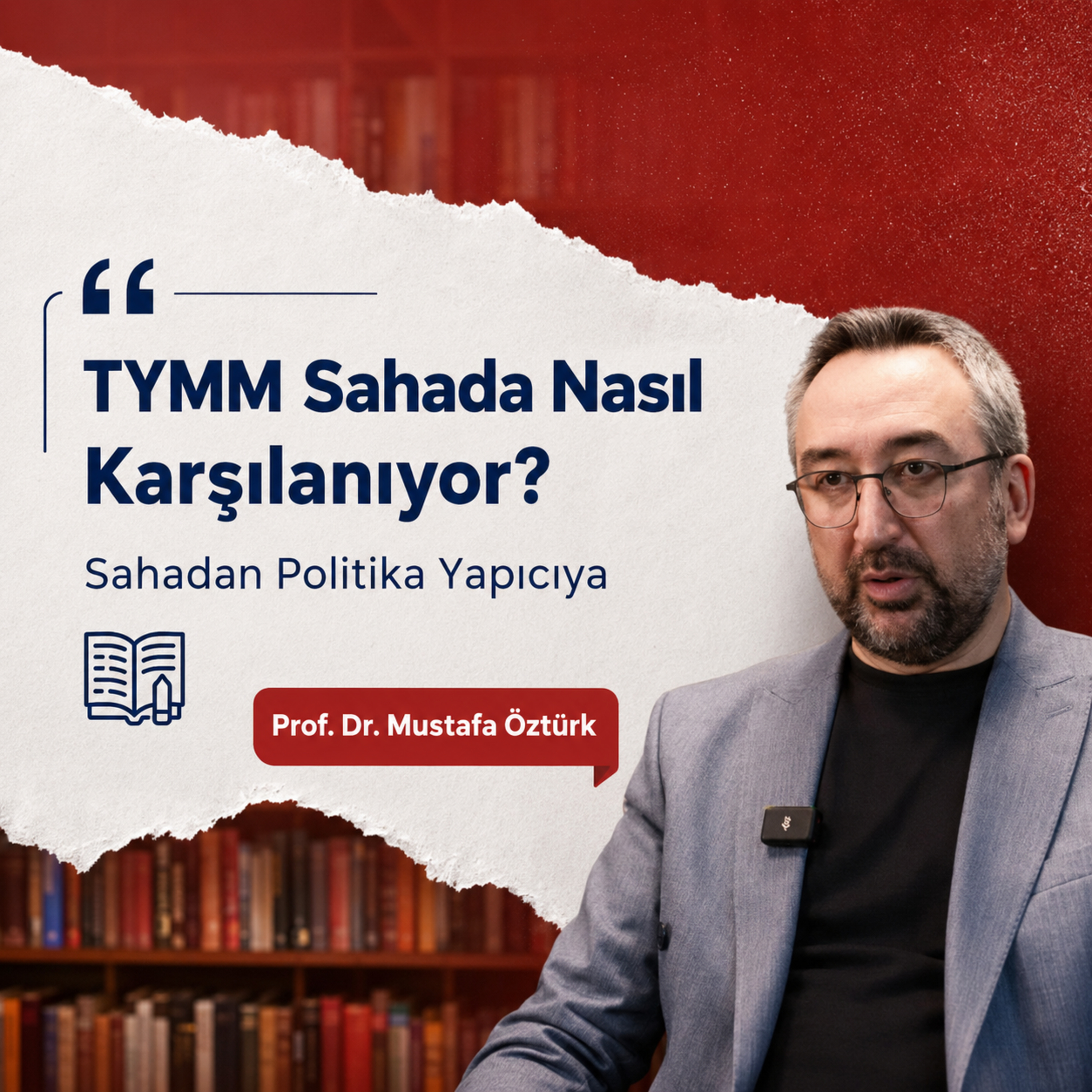 TYMM Sahada Nasıl Karşılanıyor? - Prof. Dr. Mustafa Öztürk