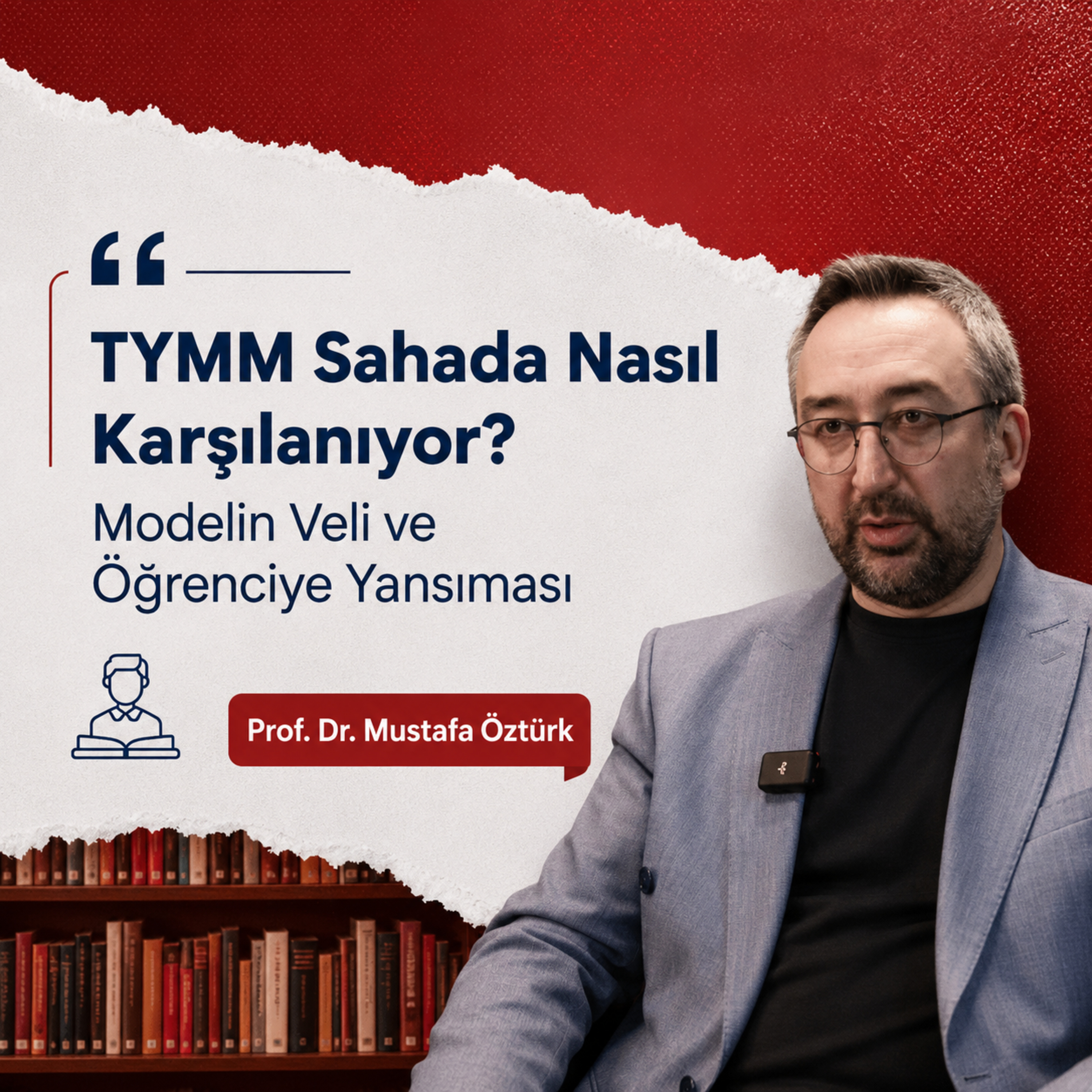 TYMM Sahada Nasıl Karşılanıyor? Modelin Veli ve Öğrenciye Yansıması - Prof. Dr. Mustafa Öztürk