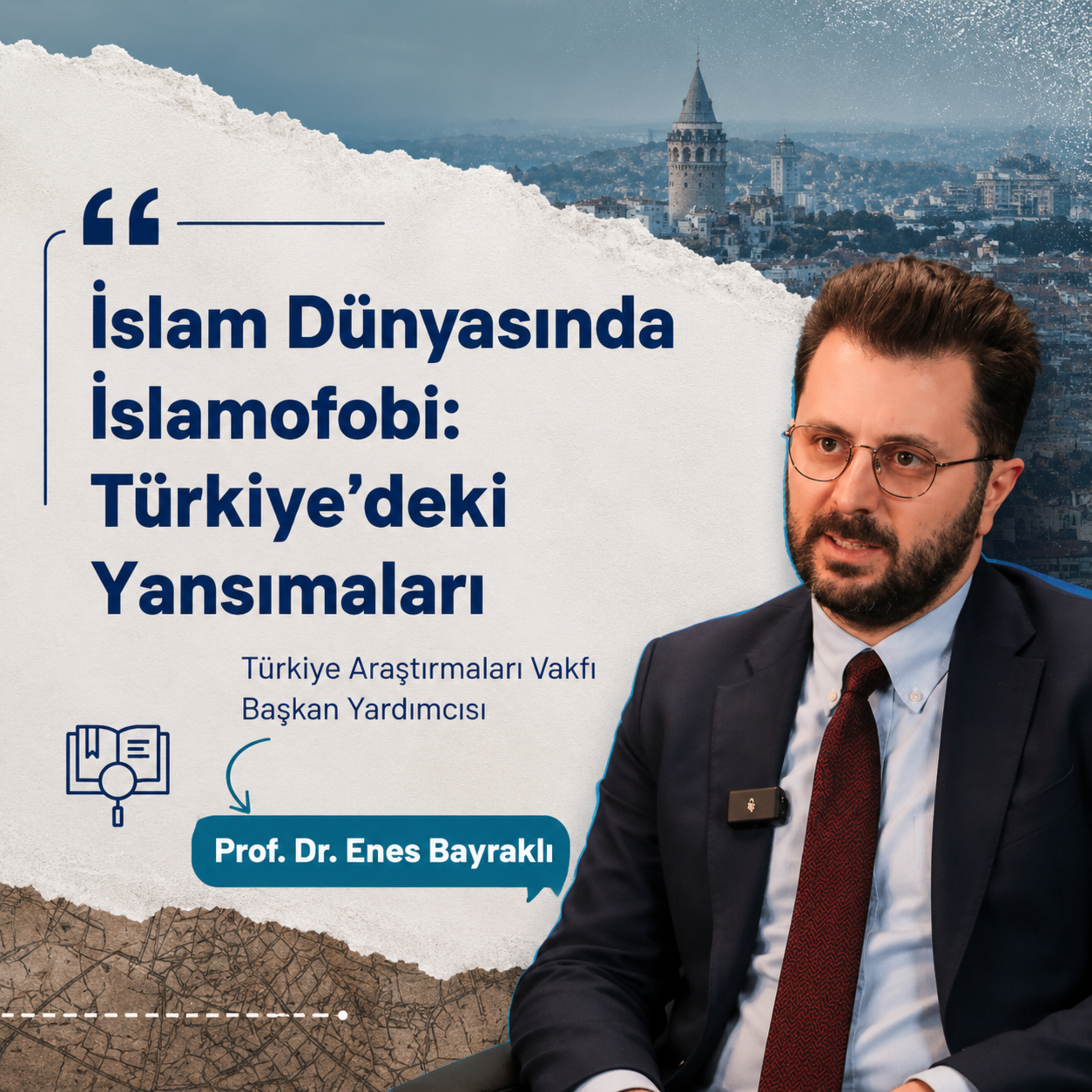 İslam Dünyasında İslamofobi: Türkiye’deki Yansımaları - Prof. Dr. Enes Bayraklı 2. Bölüm