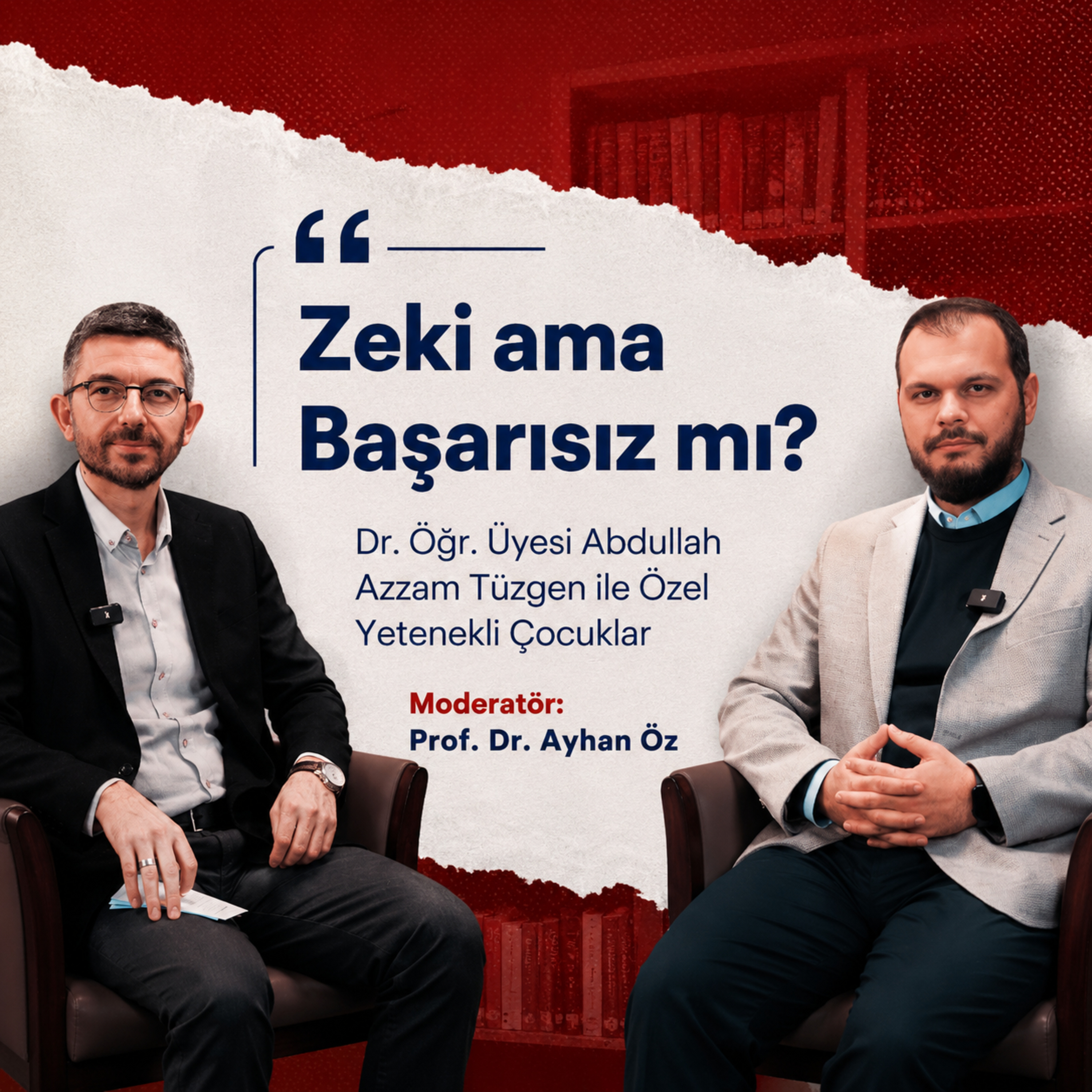 Zeki ama Başarısız mı? | Dr. Öğr. Üyesi Abdullah Azzam Tüzgen ile Özel Yetenekli Çocuklar - 2. Bölüm