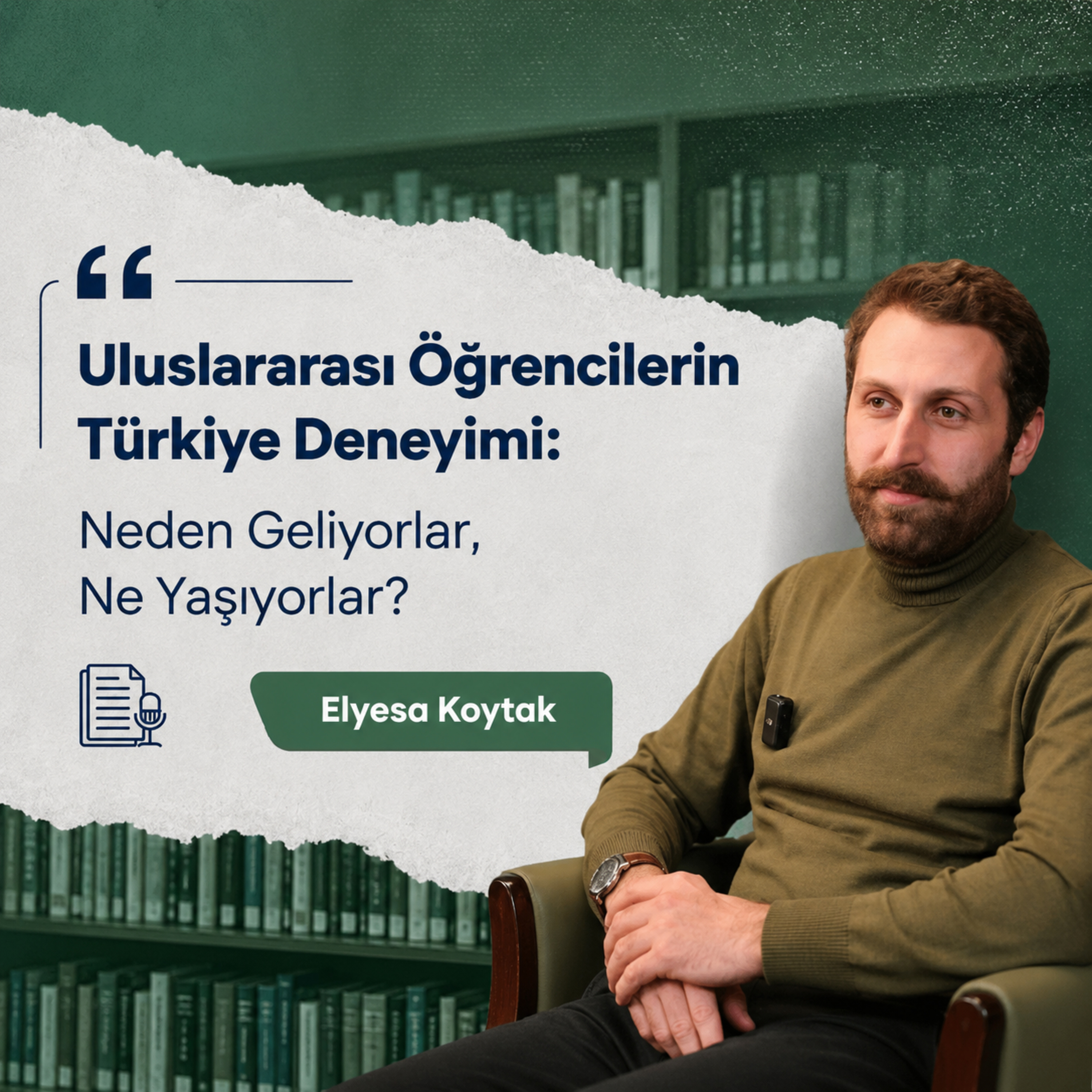 Uluslararası Öğrencilerin Türkiye Deneyimi: Neden Geliyorlar, Ne Yaşıyorlar?