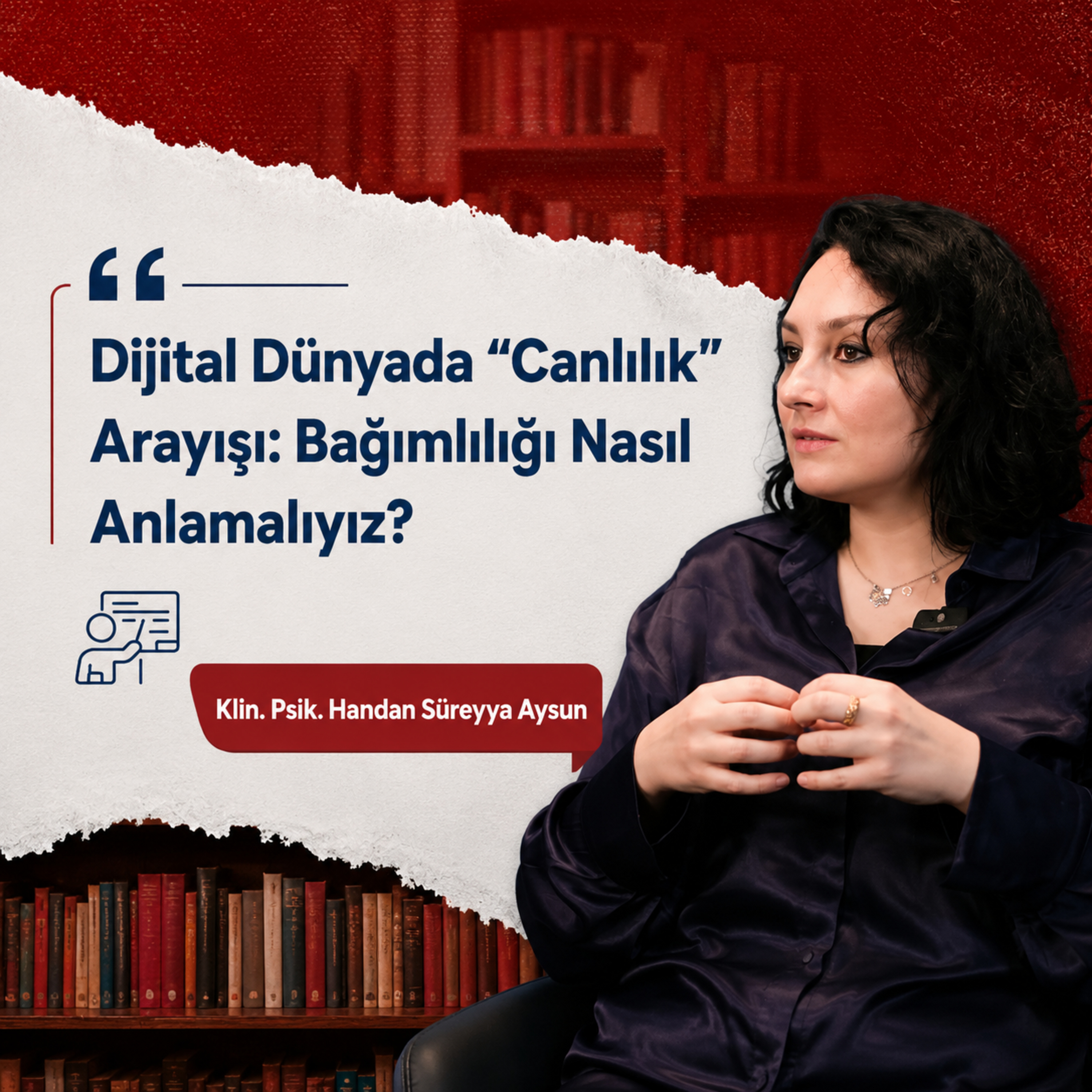 Dijital Dünyada “Canlılık” Arayışı: Bağımlılığı Nasıl Anlamalıyız? | Handan Süreyya Aysun
