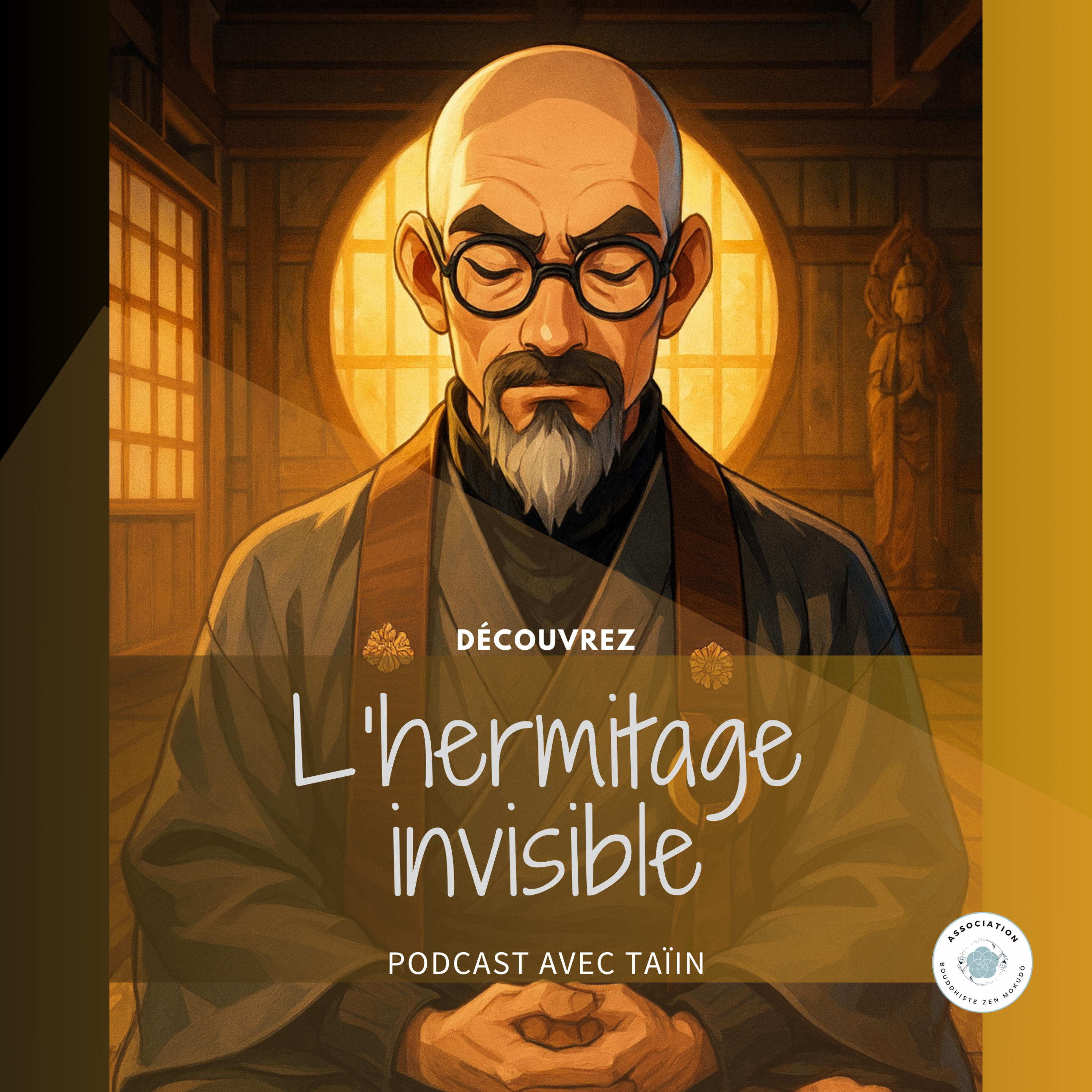 Podcast • L’Hermitage Invisible – Zen Mokudō