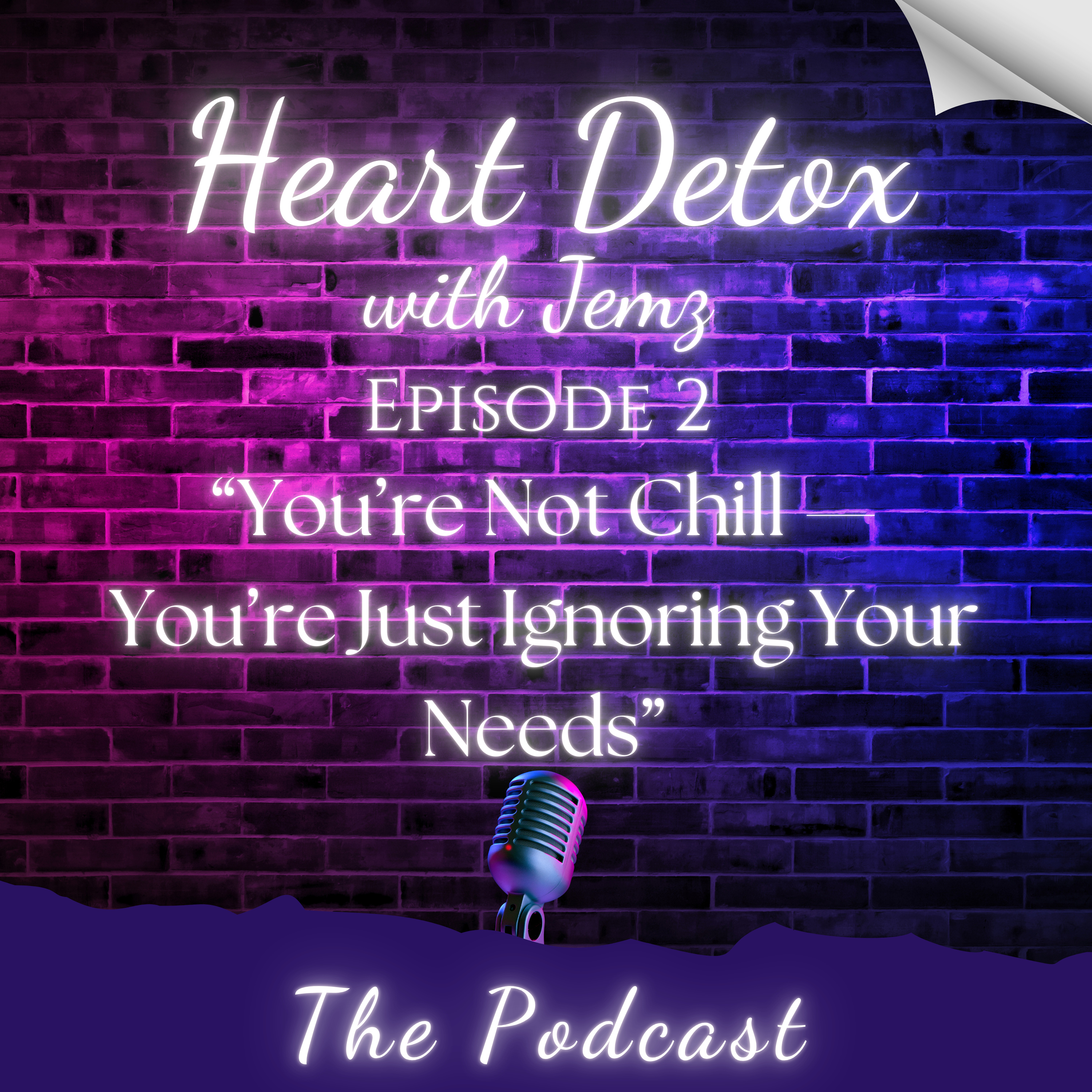 Ep 2 - You’re Not Chill: How Self-Abandonment Disguises Itself as Emotional Control