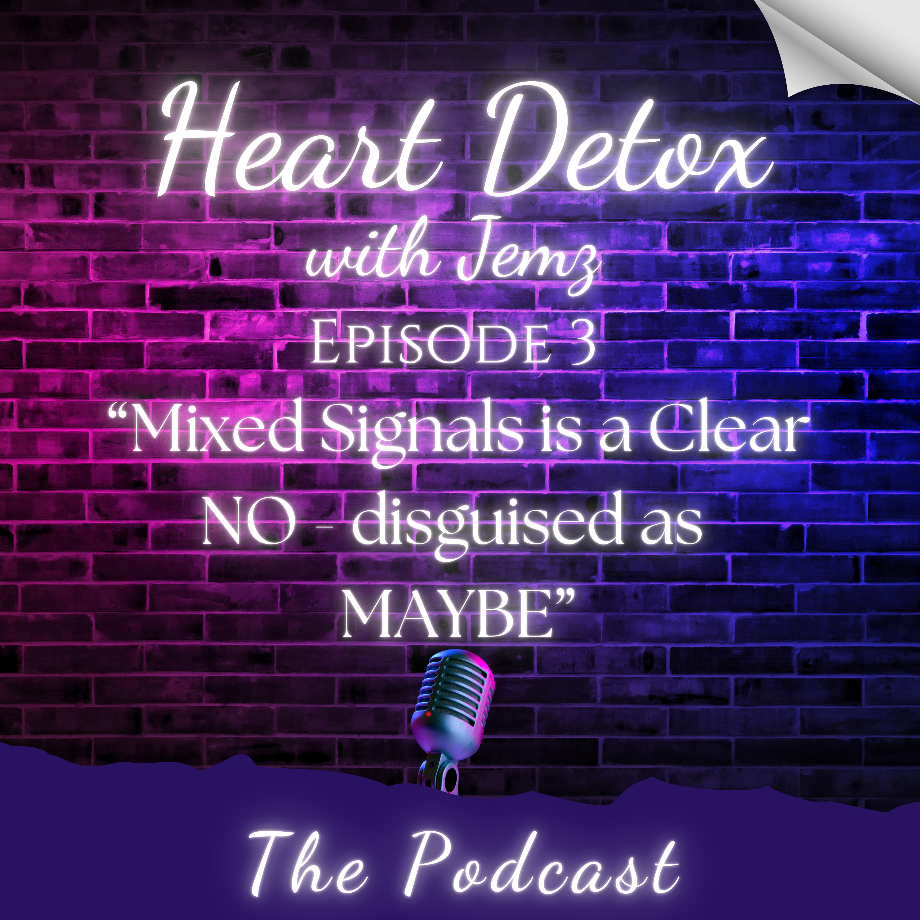 Ep 3 - Mixed Signals Are a Clear Answer – Stop Decoding “Maybe”