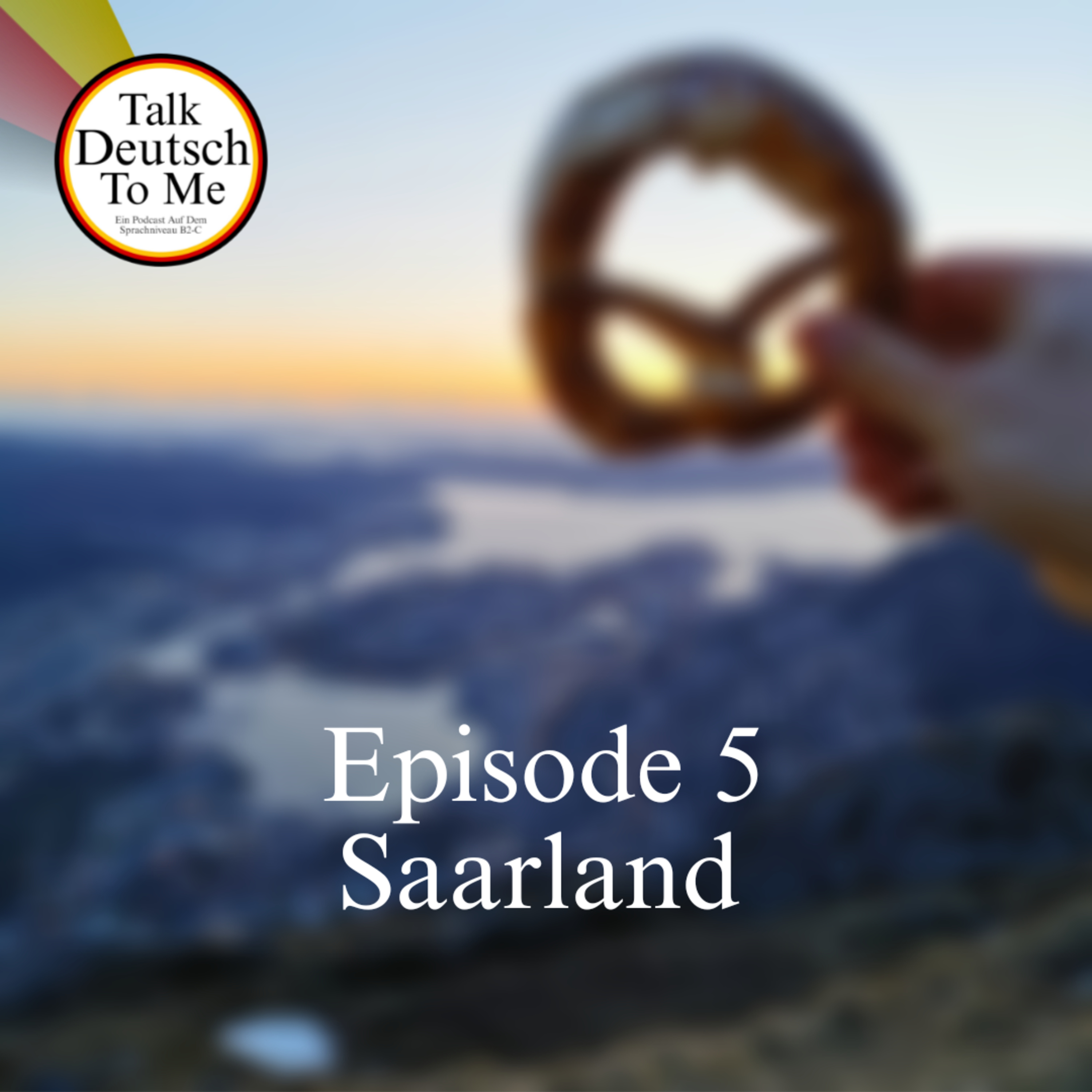 Talk Deutsch To Me, Episode 5, Saarland episode artwork