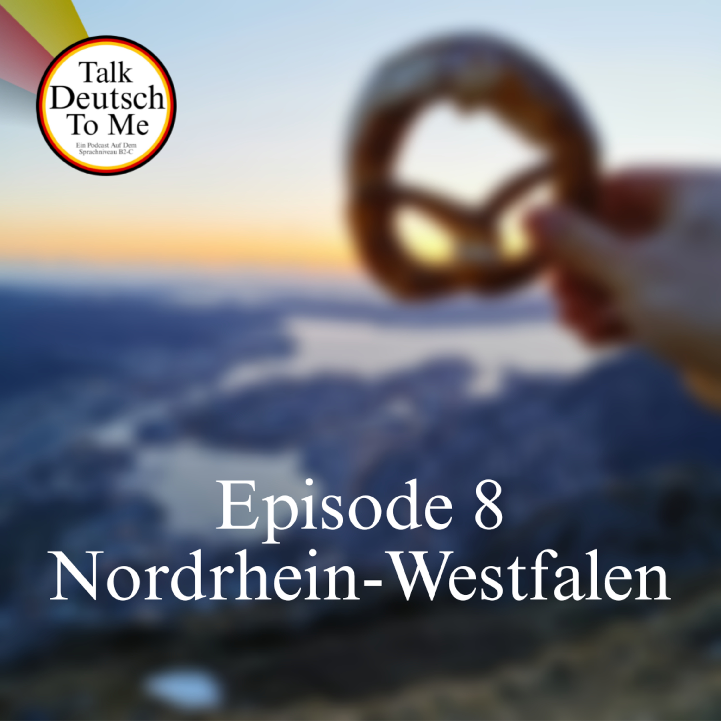 Talk Deutsch To Me, Episode 8, Nordrhein-Westfalen episode artwork