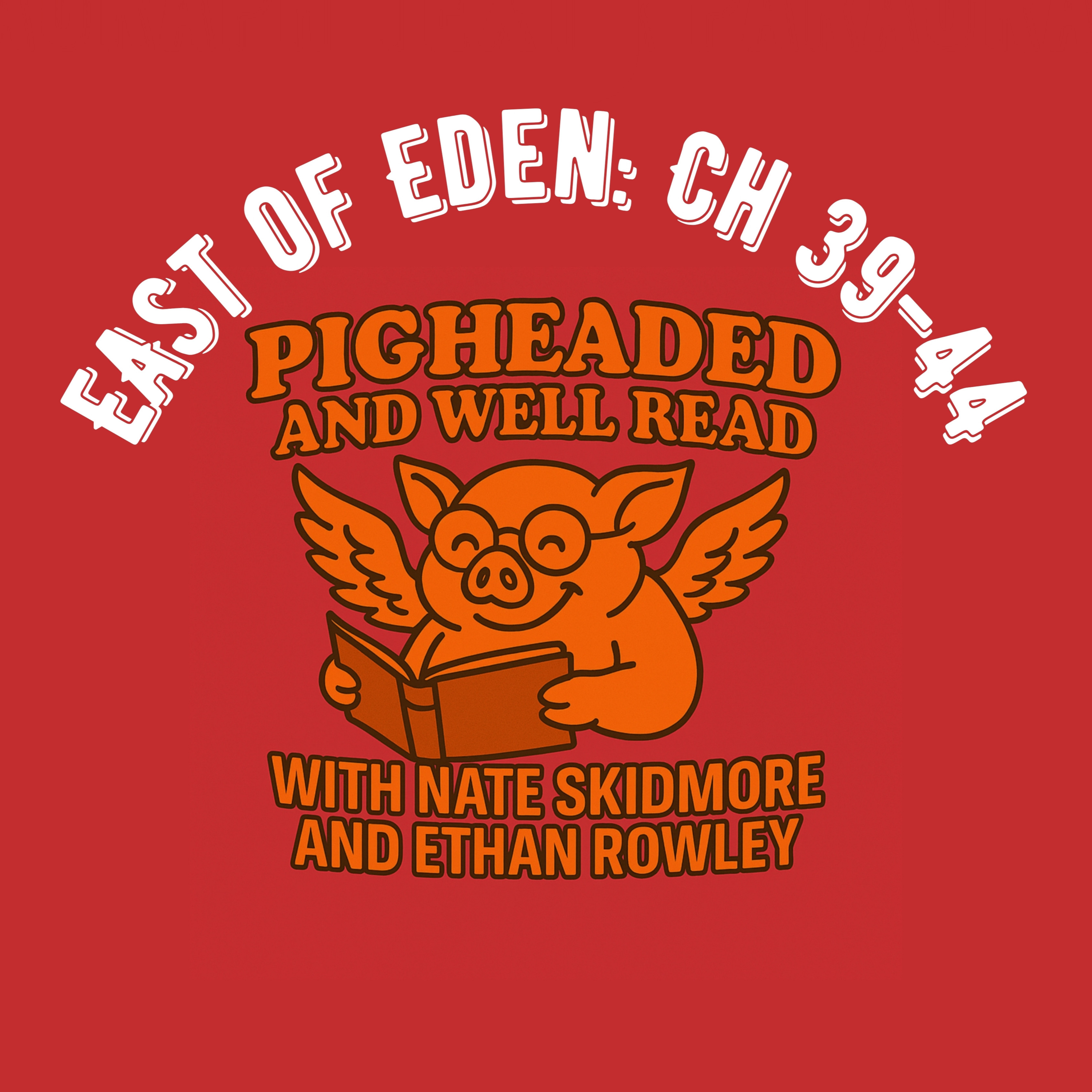 East of Eden Read-Along: Chapters 39-44 episode artwork