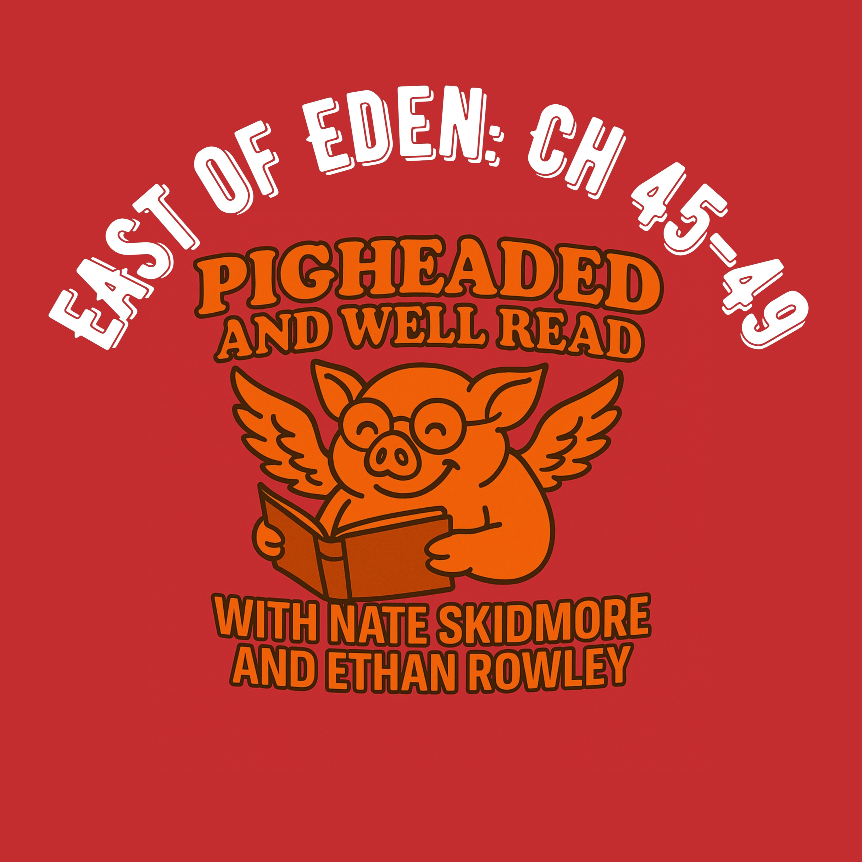 East of Eden Read-Along: Chapters 45-49 episode artwork