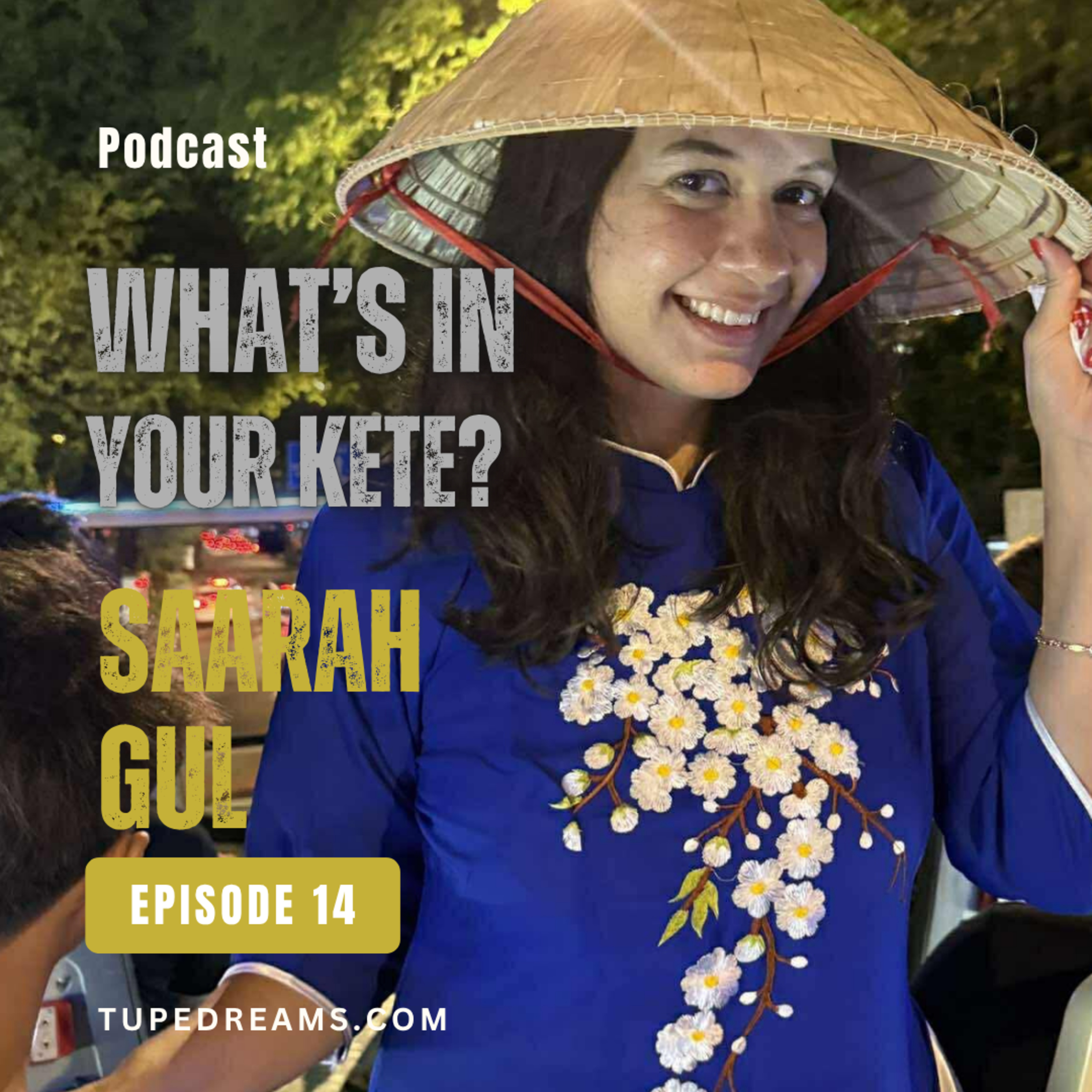 What’s in Your Kete? Saarah Gul