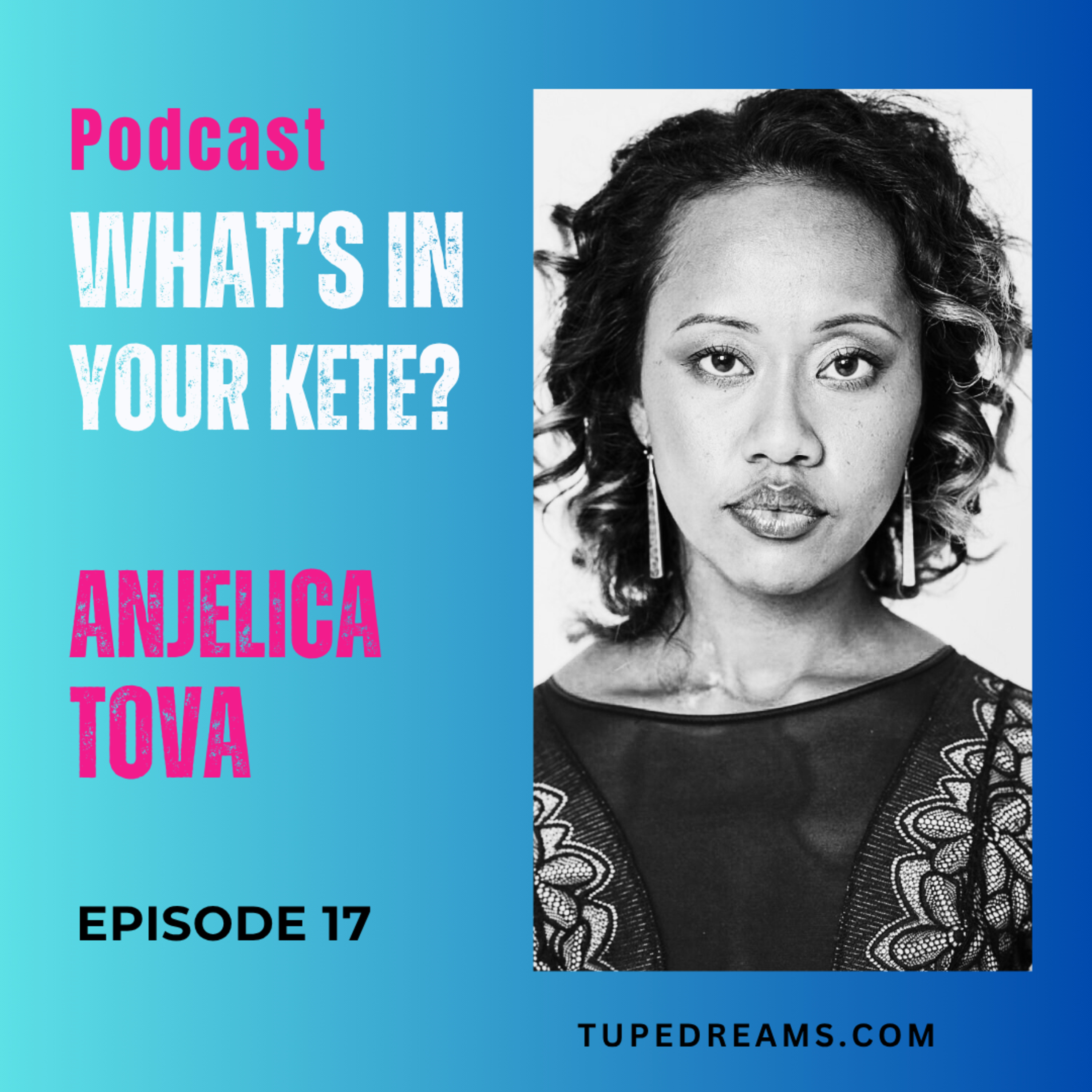What’s In Your Kete? Anjelica Tova