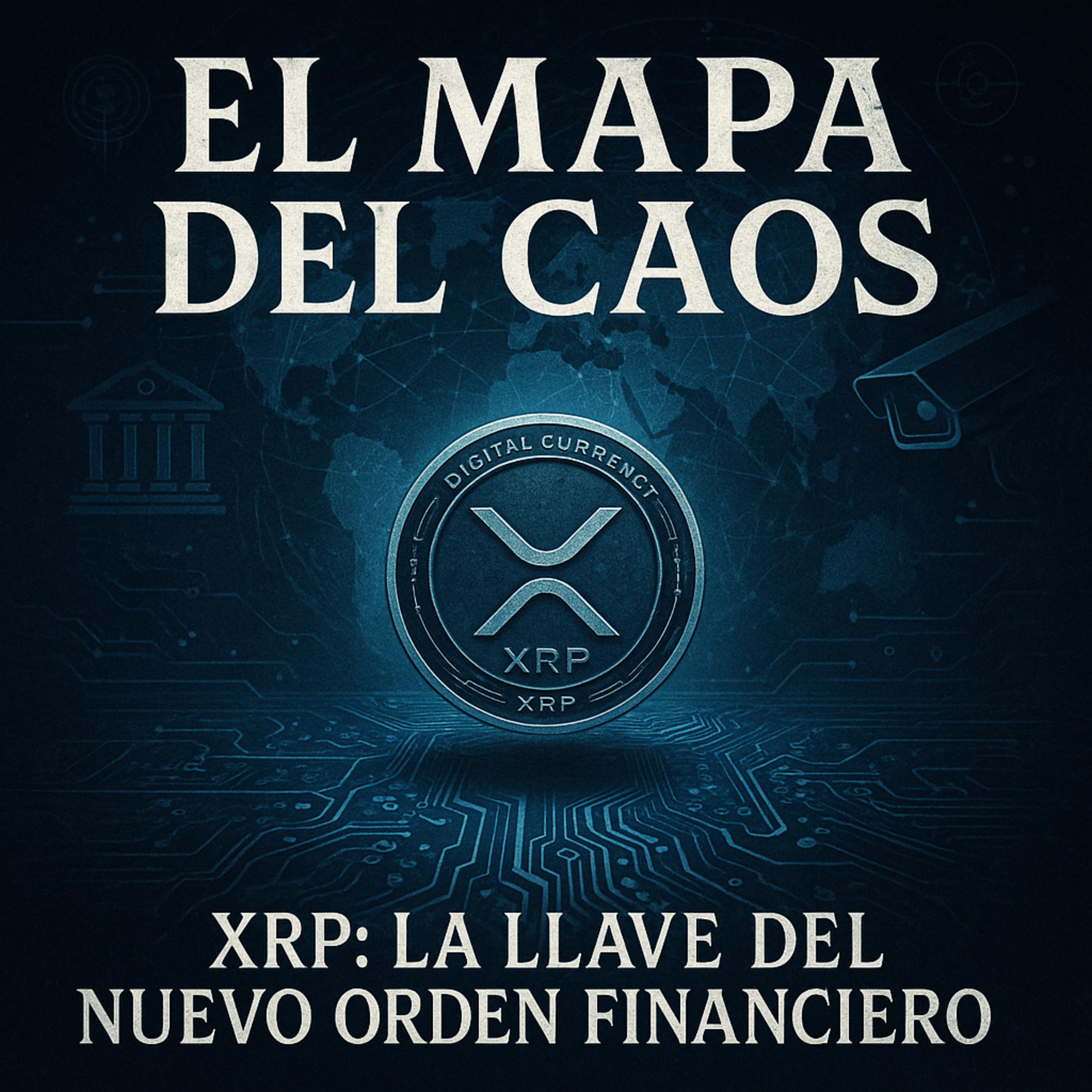 XRP: ¿La clave del nuevo orden financiero? | El Mapa del Caos episode artwork