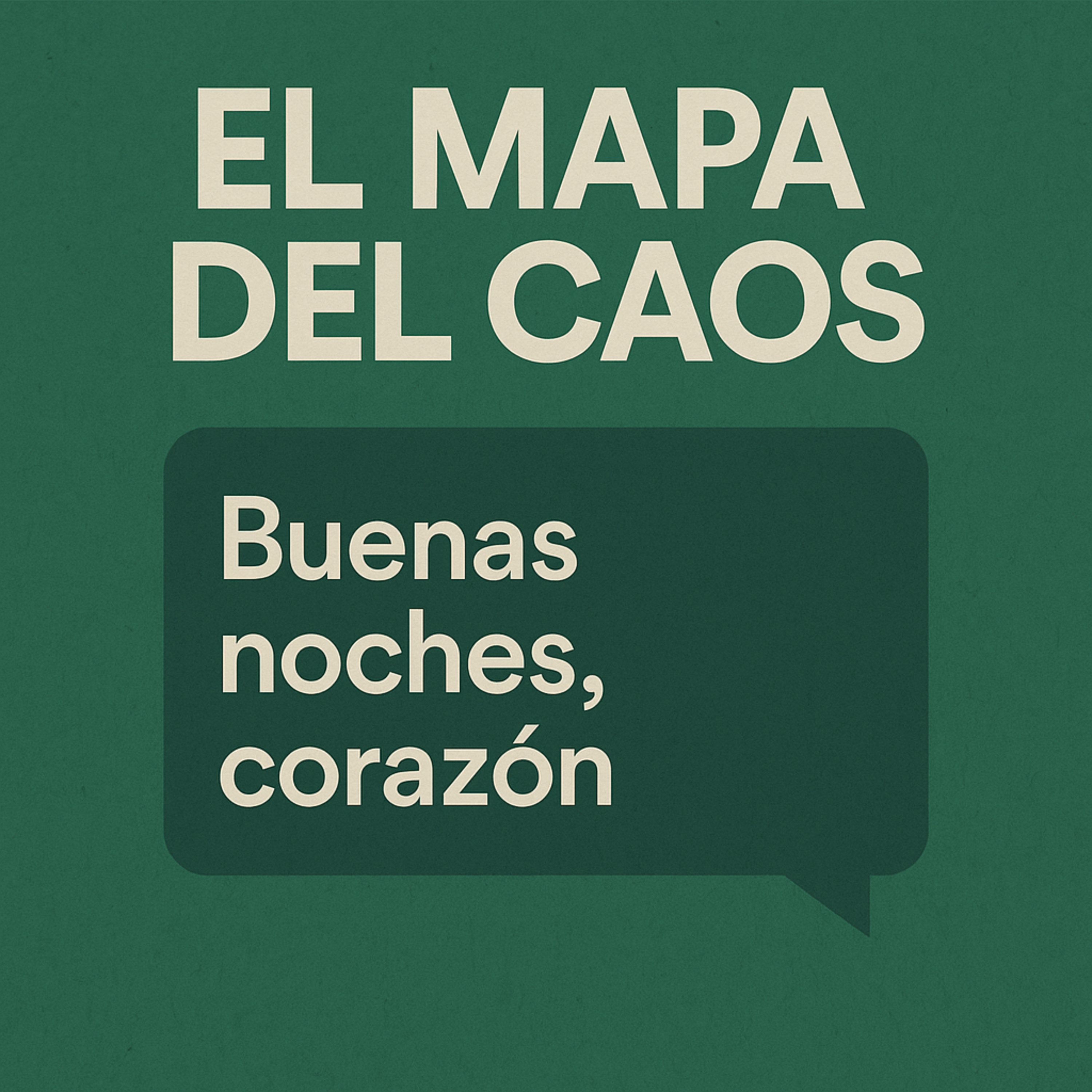 Buenas noches, corazón | El Mapa del Caos episode artwork