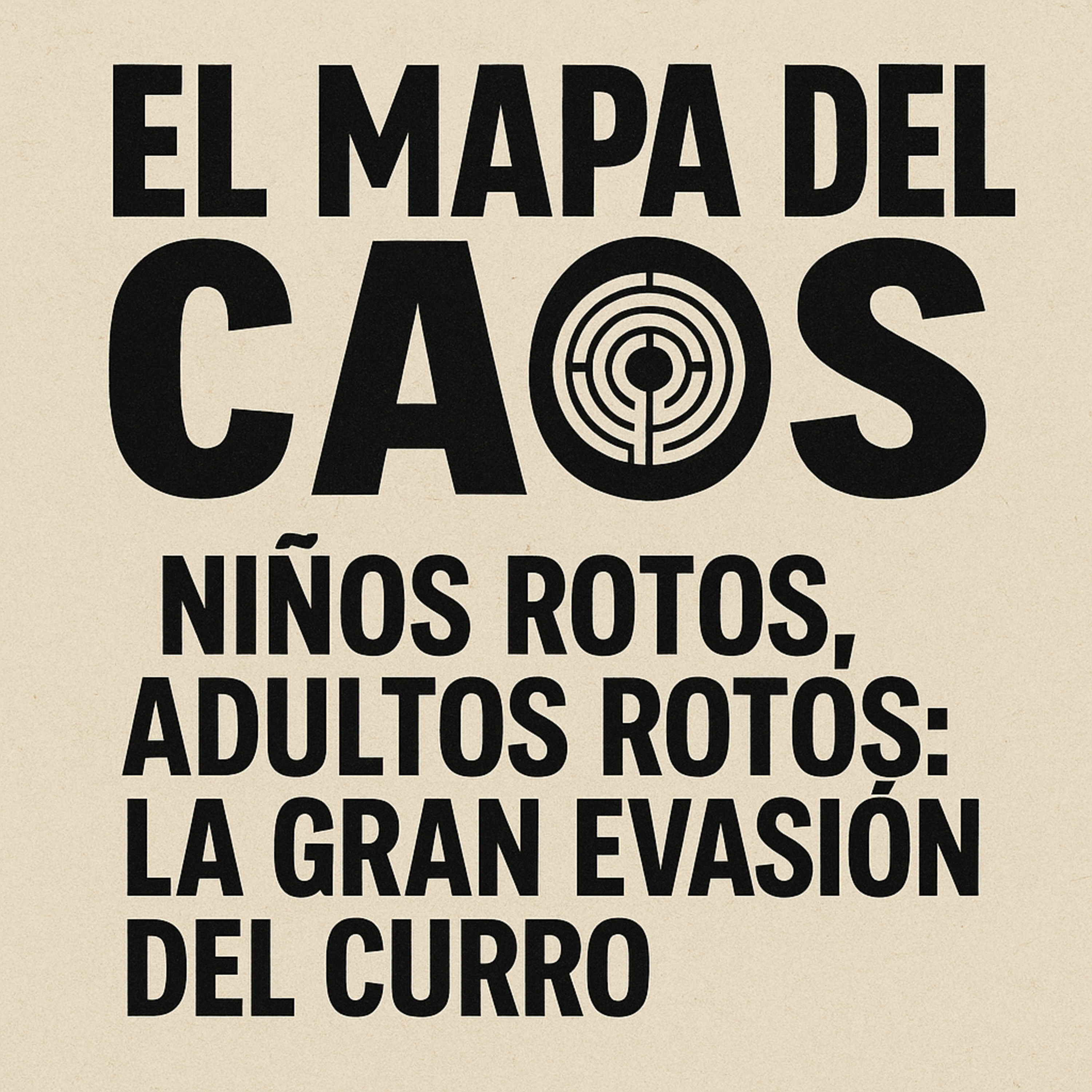 Niños rotos, adultos rotos: por qué ya nadie quiere trabajar | El Mapa del Caos episode artwork