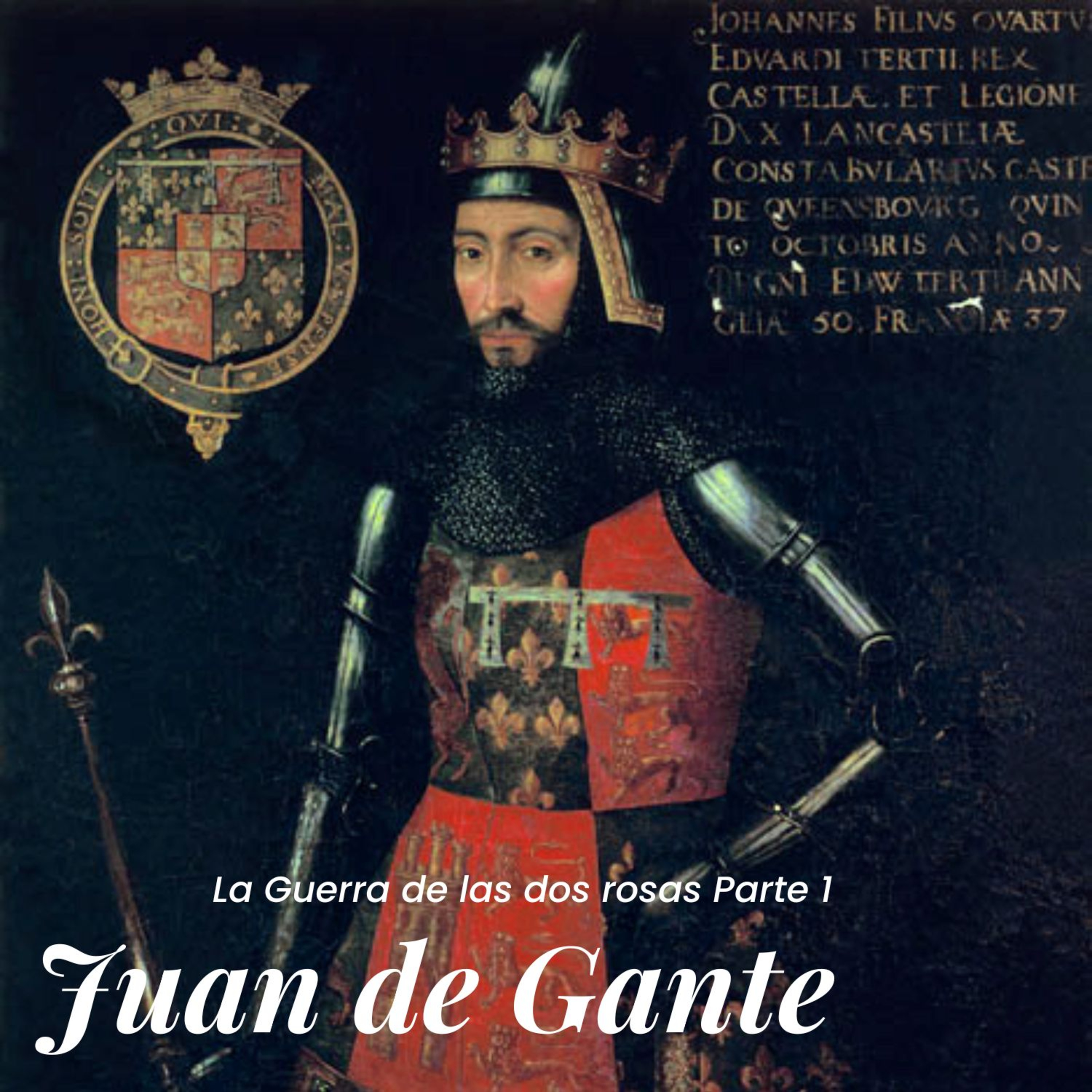 La Guerra de las Dos Rosas Parte 1: Juan de Gante, el origen de la rosa roja