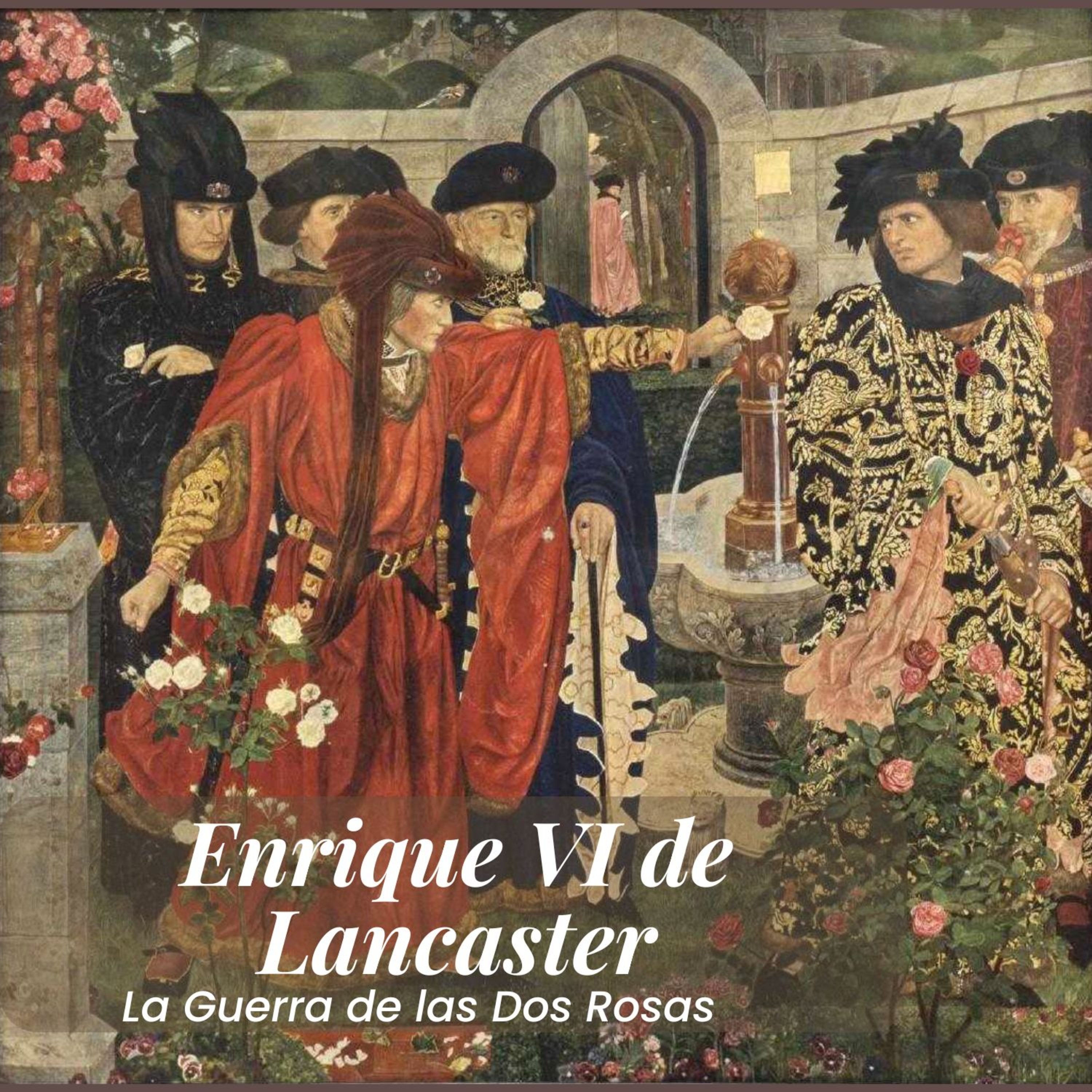 La Guerra de las Dos Rosas Parte 2 | Enrique VI de Lancaster, Margarita de Anjou y Ricardo de York. La caída del trono de Inglaterra