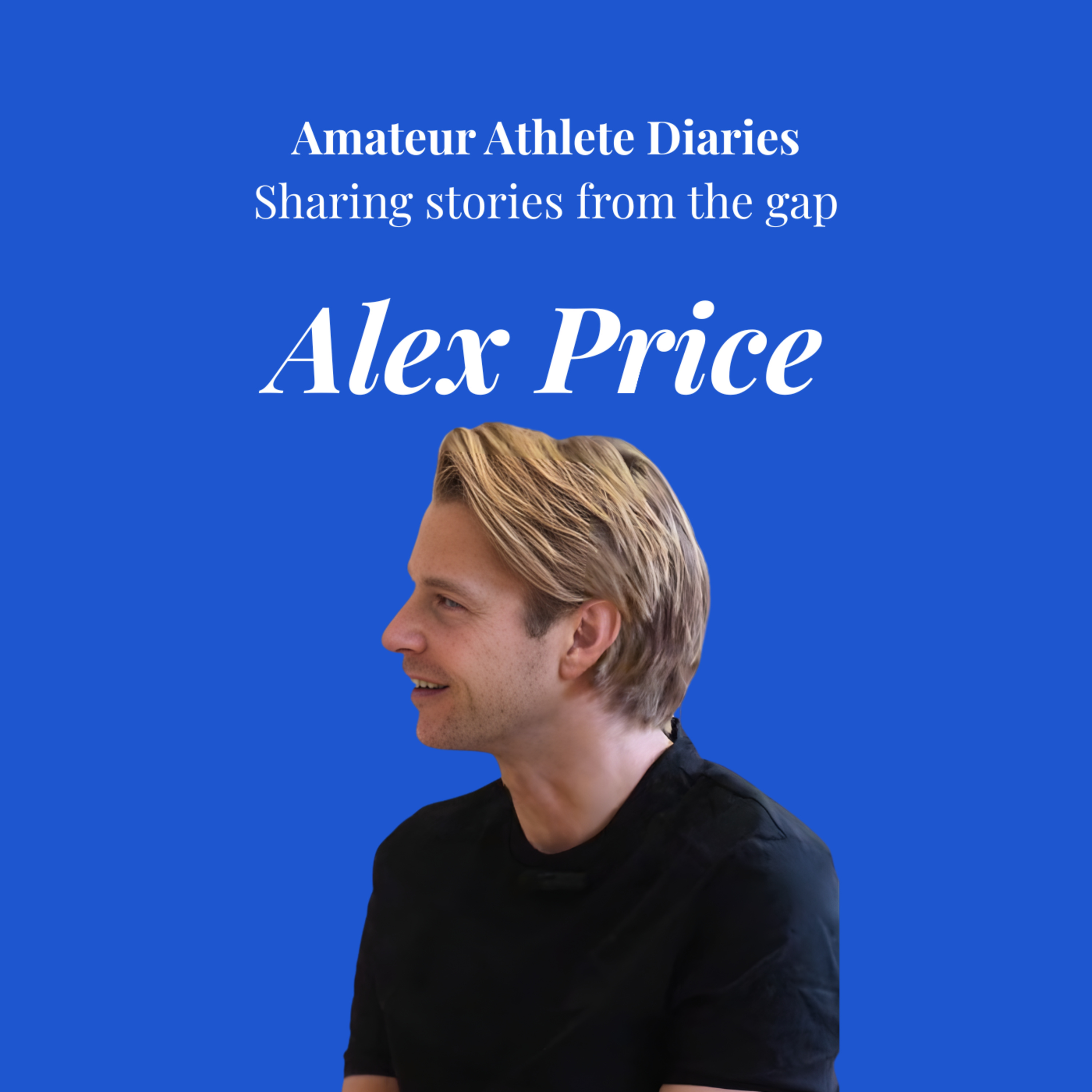 Alex Price | Ultramarathons, Trail Vs Road, Running Helping Dark Moments, & More | S2 Ep2 episode artwork