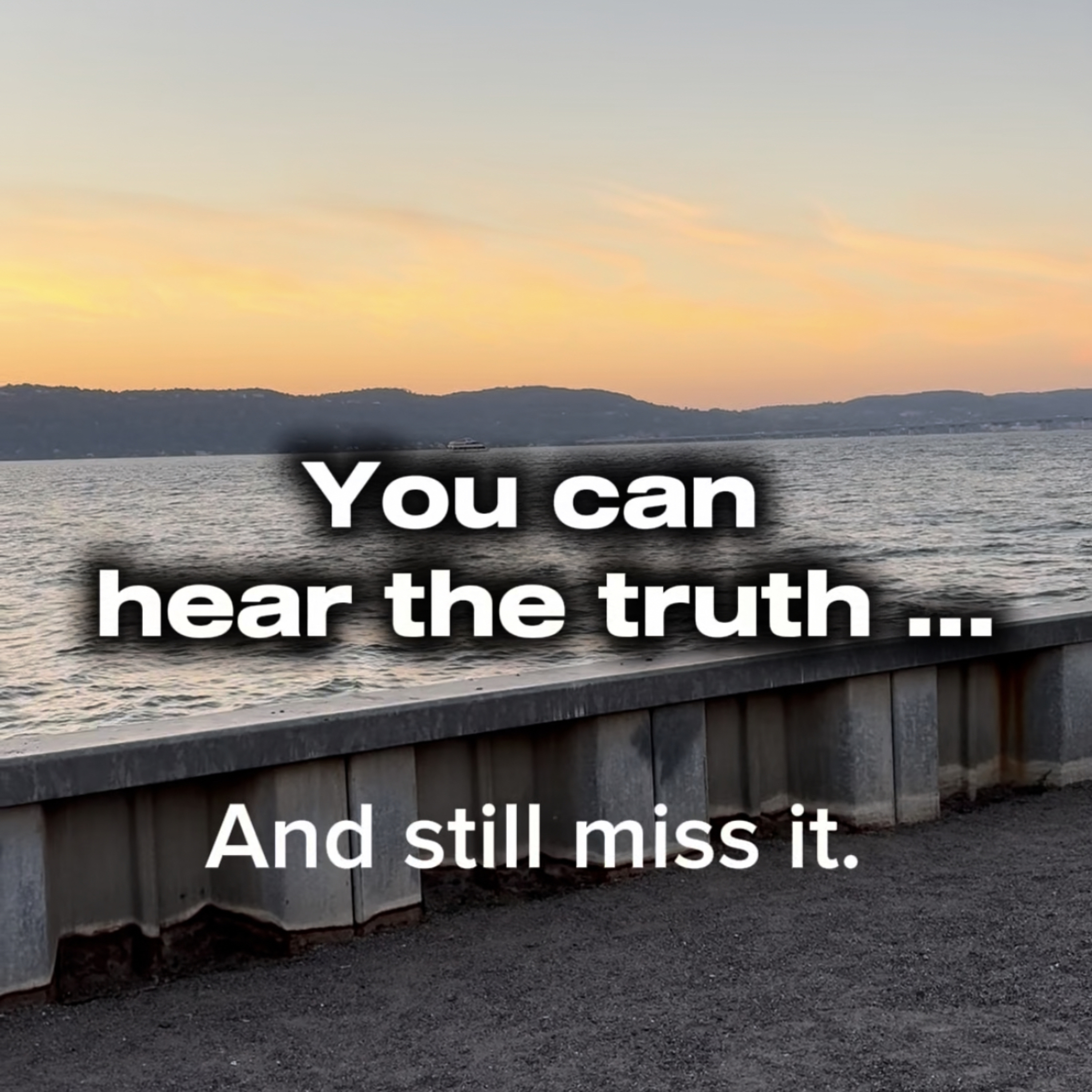 You can hear the truth and still miss it episode artwork