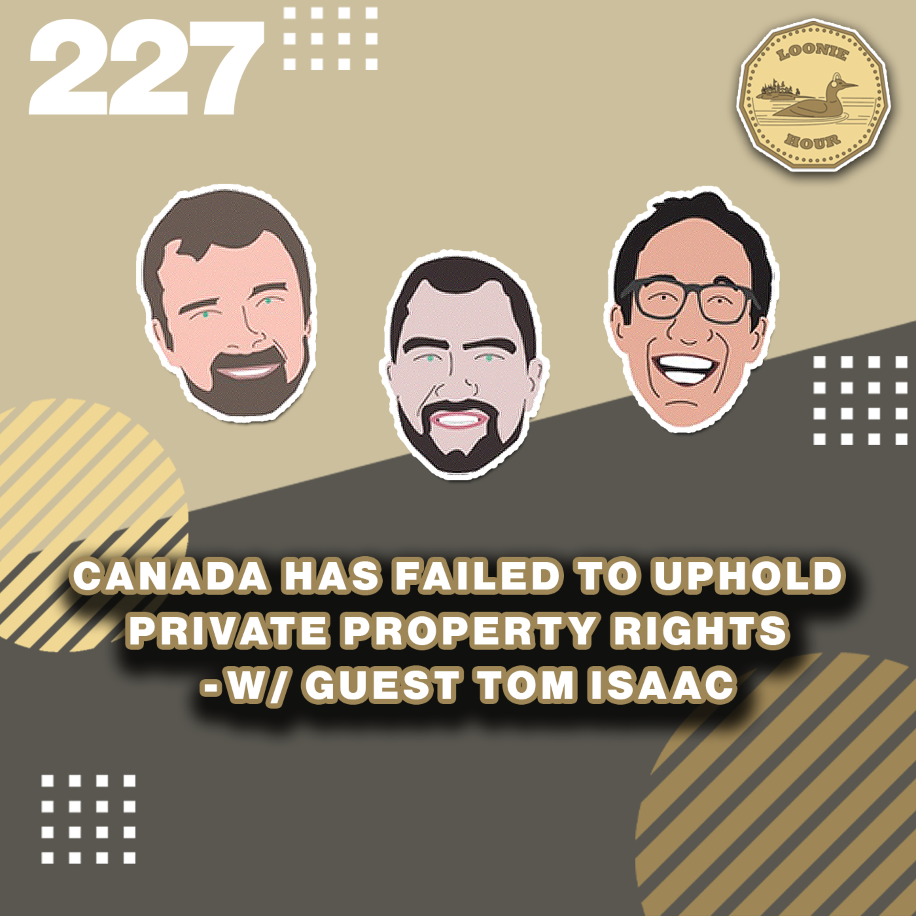 Canada Has Failed to Uphold Private Property Rights- w/ guest Tom Isaac