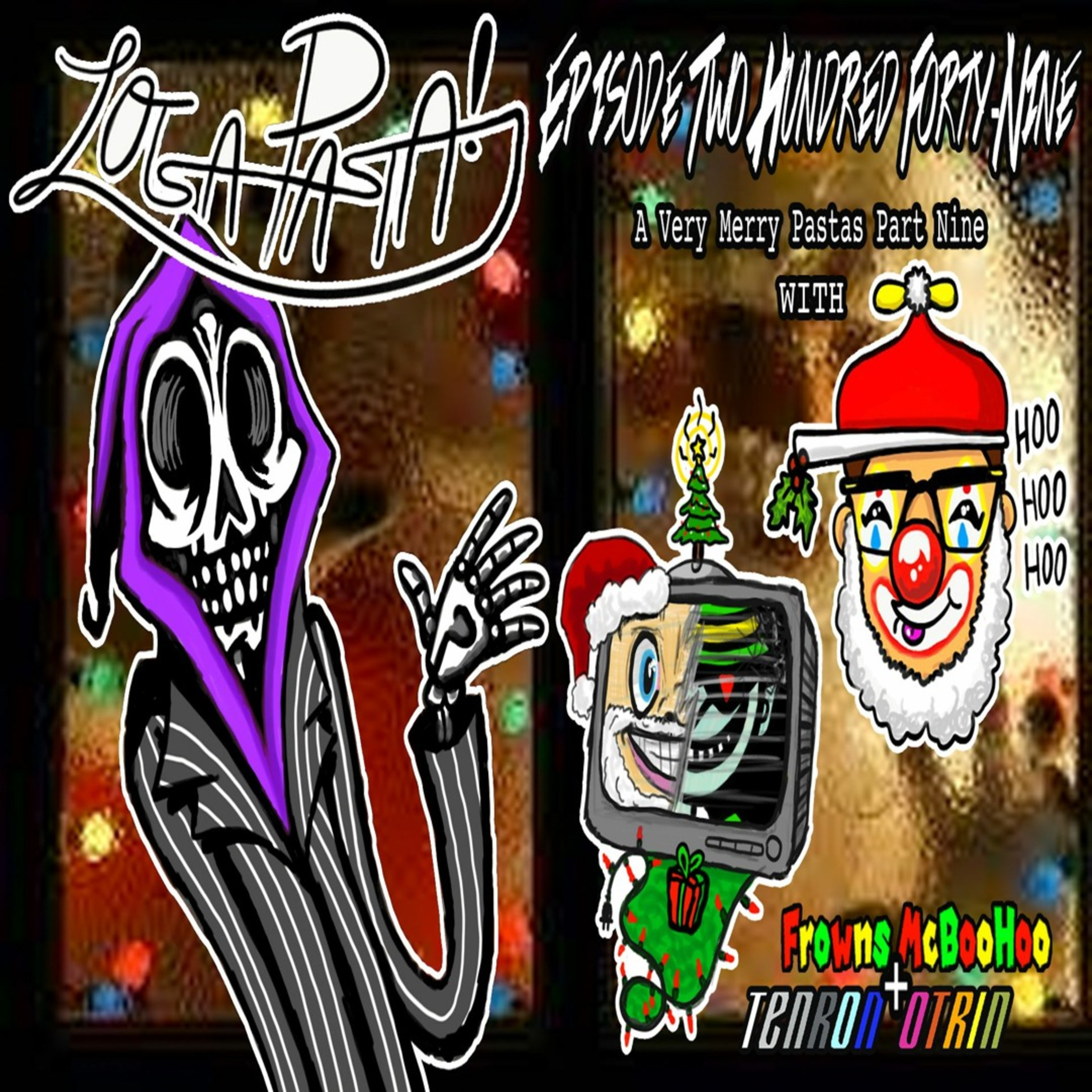 Episode Two Hundred Forty-Nine: A Very Merry Pastas Part Nine