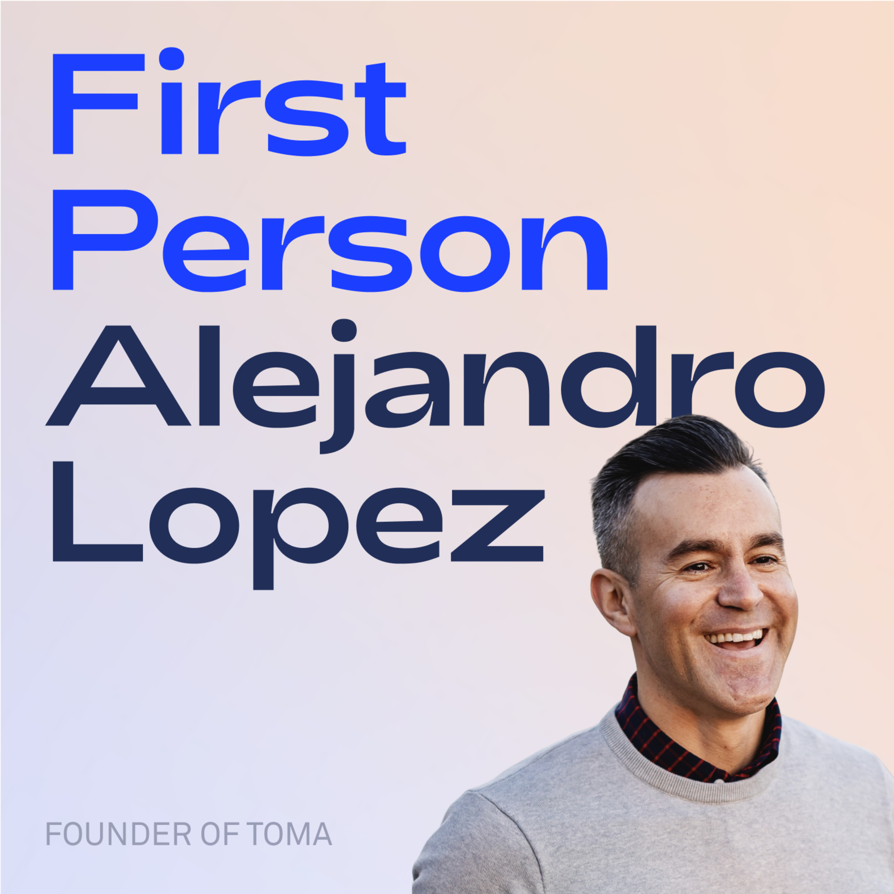 Alejandro Lopez — Culture as the Blueprint for Business
