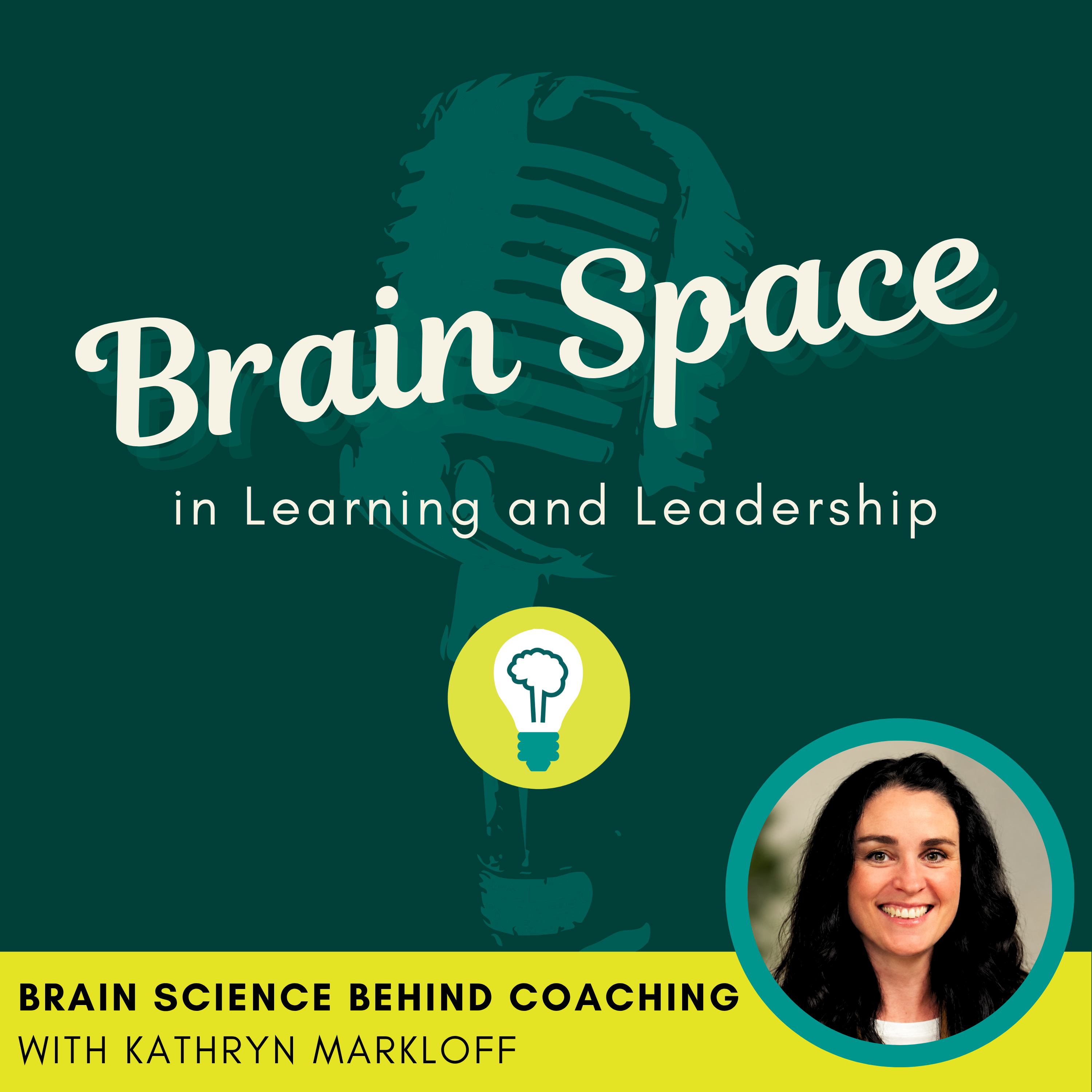 Brain Science Behind Coaching with Kathryn Markloff