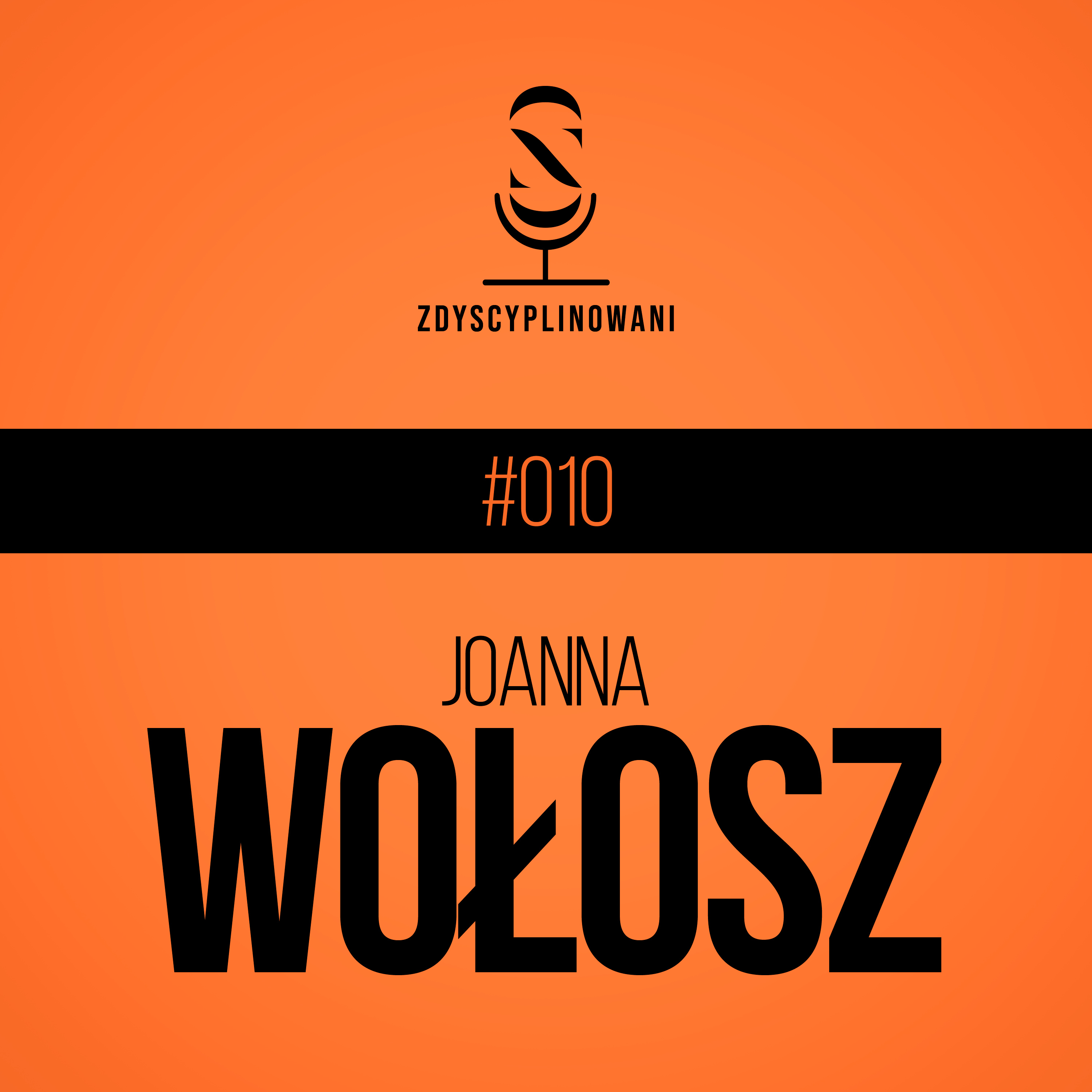 Joanna Wołosz: "Jestem w najlepszym zespole na świecie" - Zdyscyplinowani #010 - Sezon 2 episode artwork