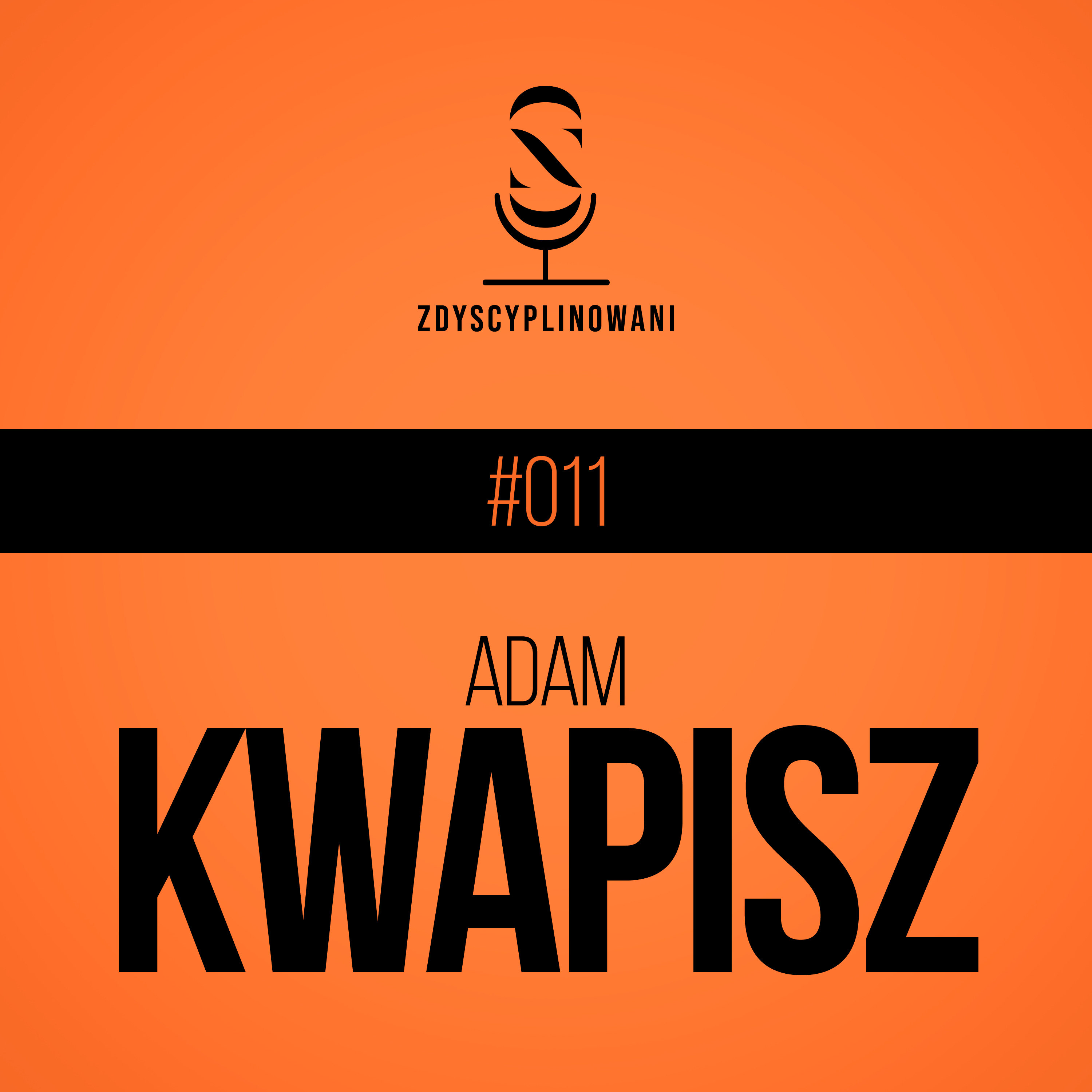Adam Kwapisz: "Najlepszy chirurg wie, kogo nie operować" - Zdyscyplinowani #011 - Sezon 2 episode artwork