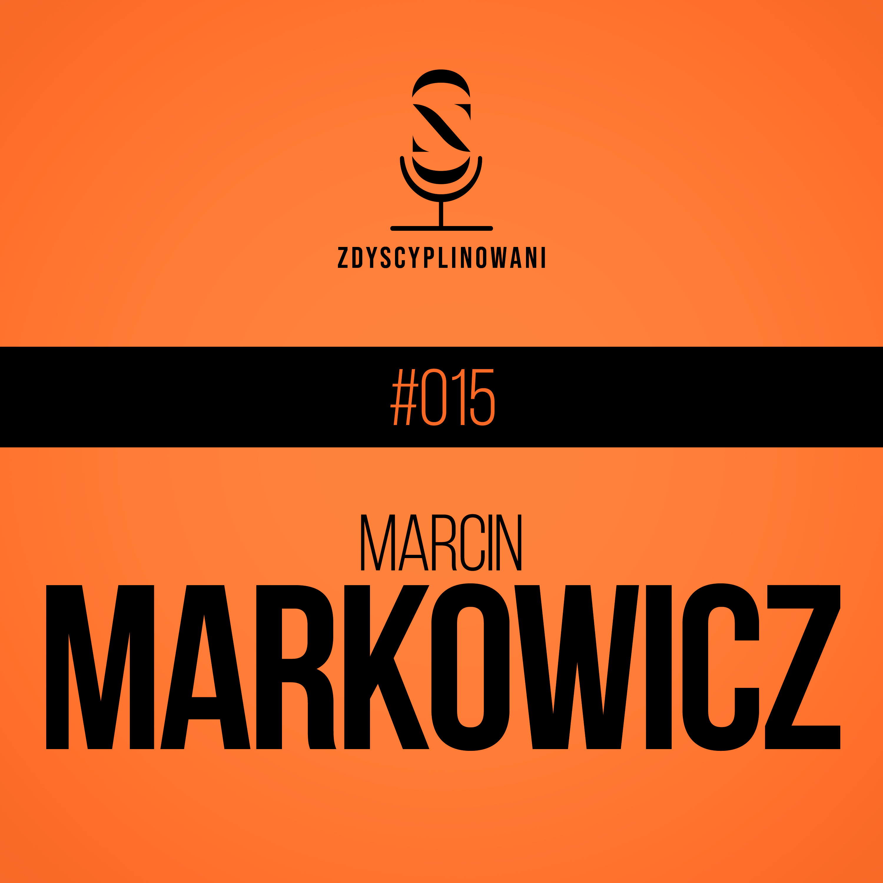 Marcin Markowicz: "Byłbym słabym kierowcą rajdowym" - Zdyscyplinowani #015 - Sezon 2 episode artwork