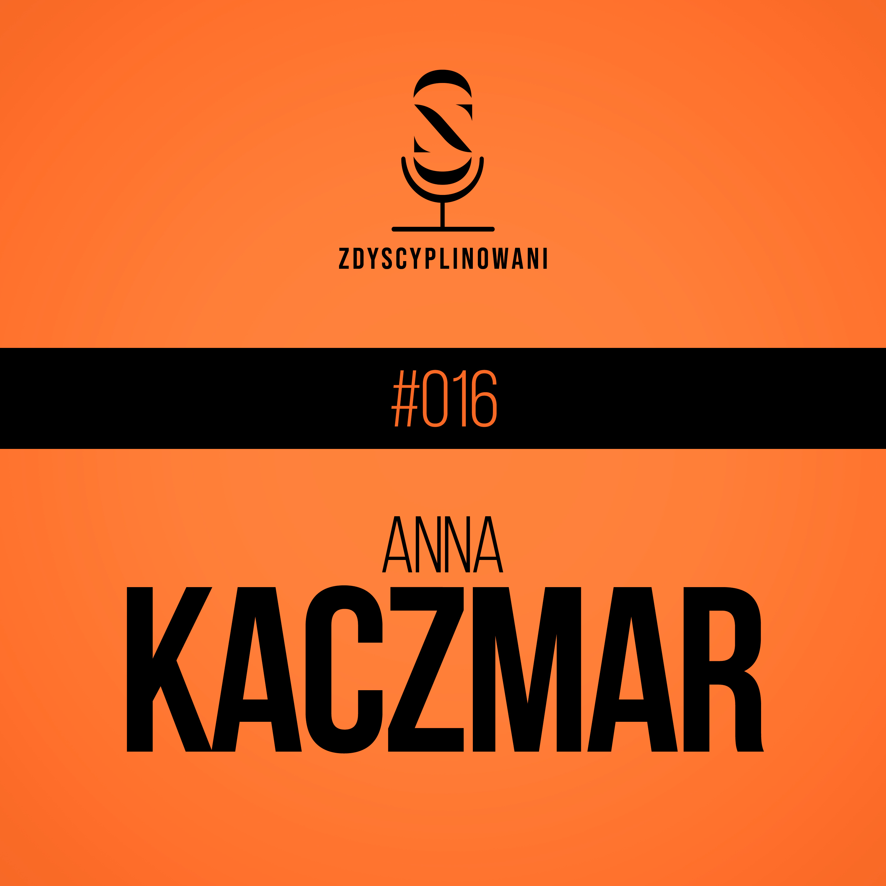 Anna Kaczmar: "Zawodowe granie to życie w samotności" - Zdyscyplinowani #016 - Sezon 2 episode artwork
