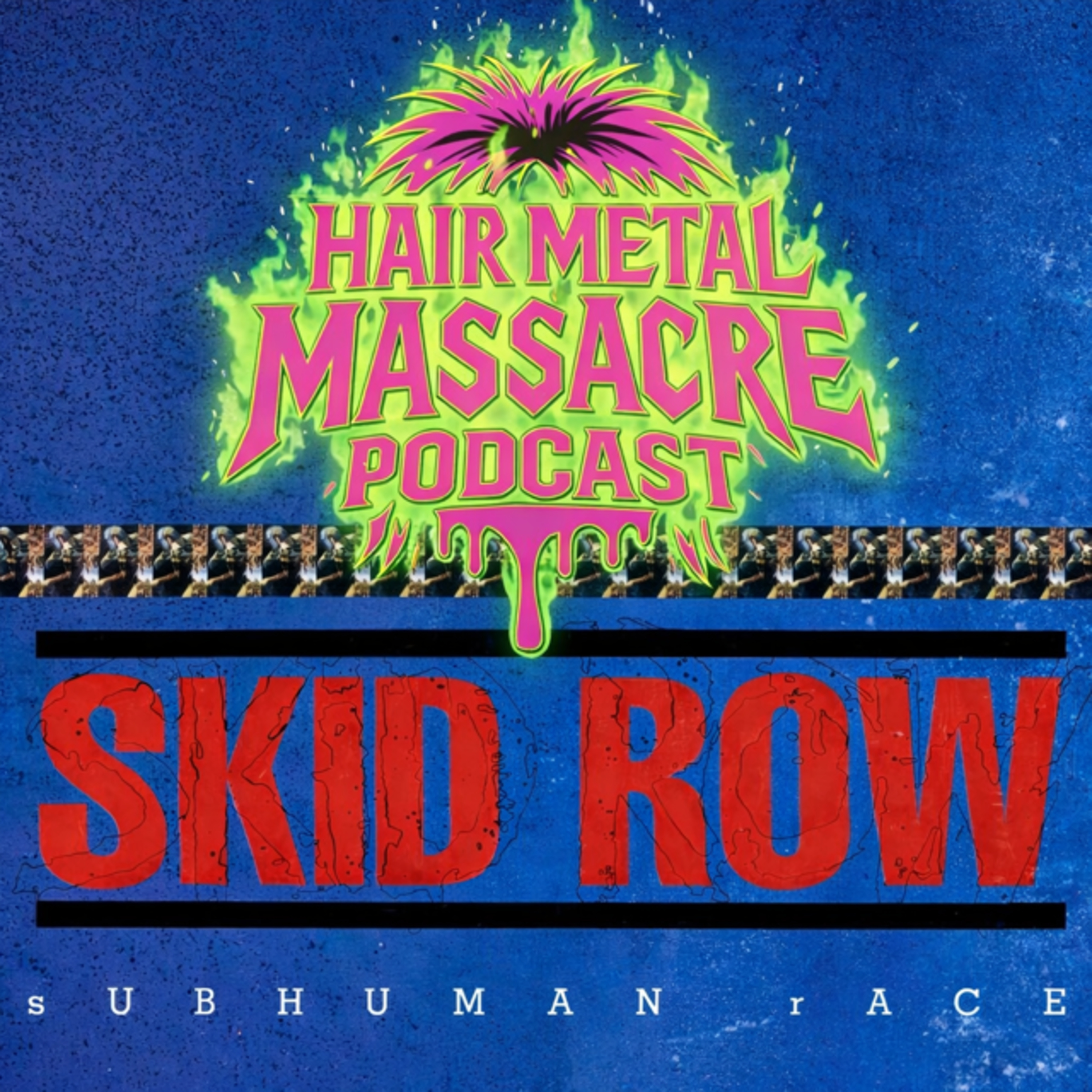 E16 : Skid Row - Subhuman Race 1995 episode artwork