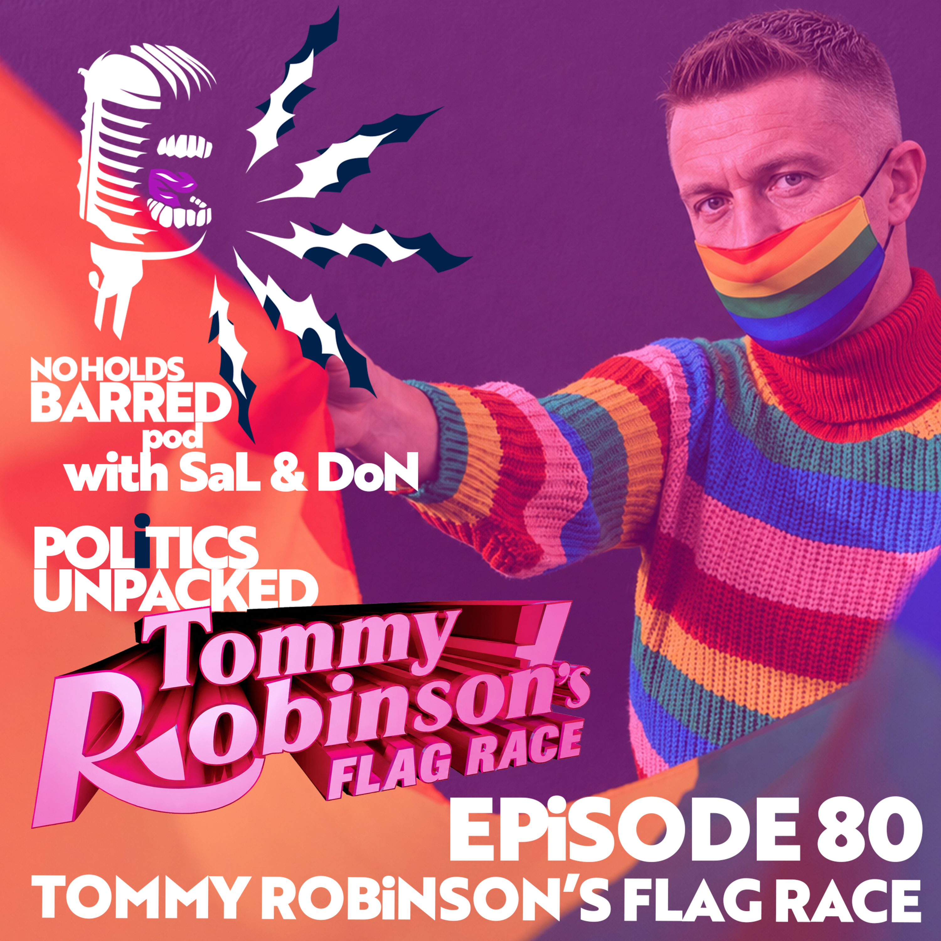 EP 80 – TOMMY ROBINSON'S FLAG RACE — Five million pound gift. Divide the Kingdom. Starmer vs. Burnham episode artwork
