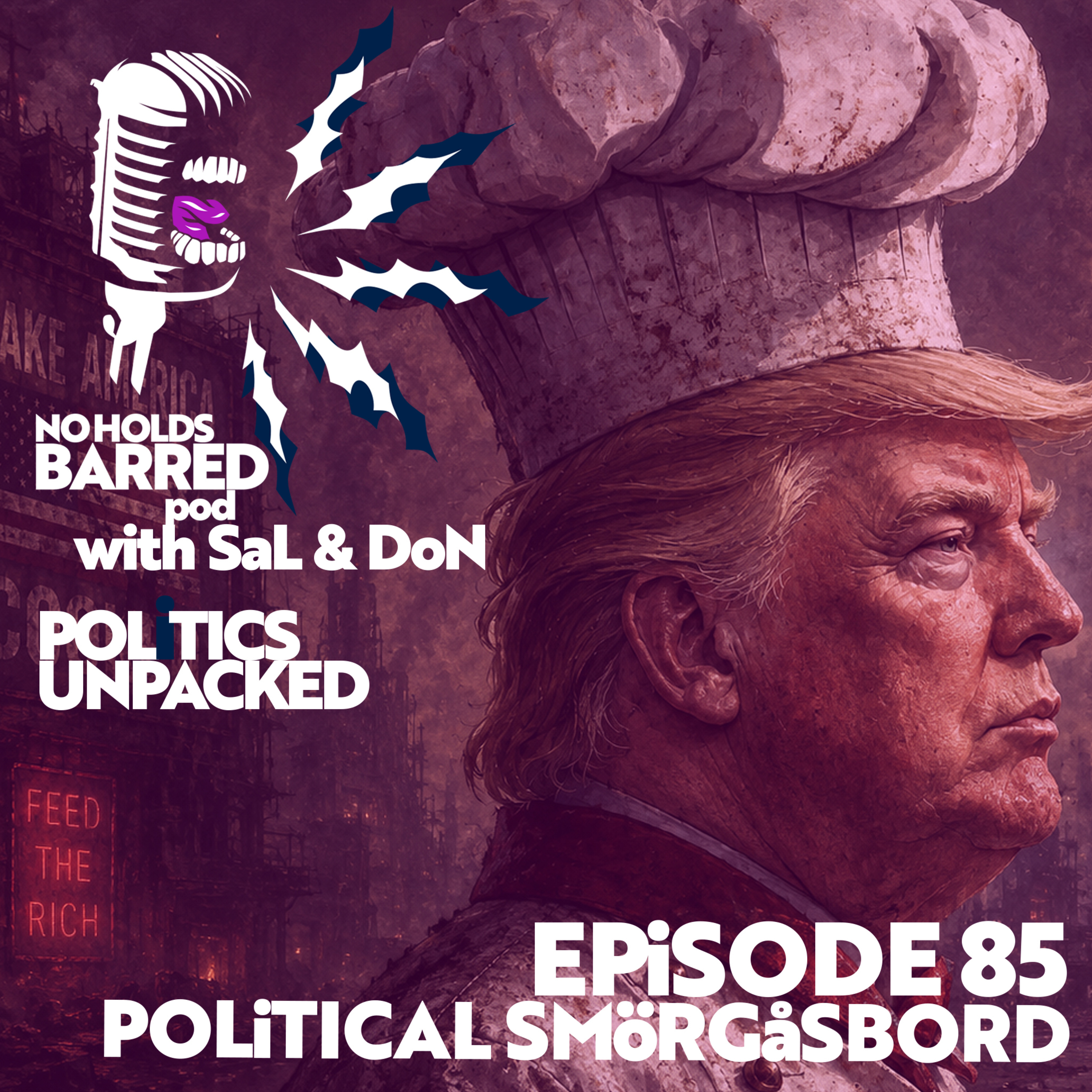 EP 85 – POLITICAL SMÖRGÅSBORD — Farage is cooked. Trump is cooked. Raise the Colours are in BIG trouble. episode artwork