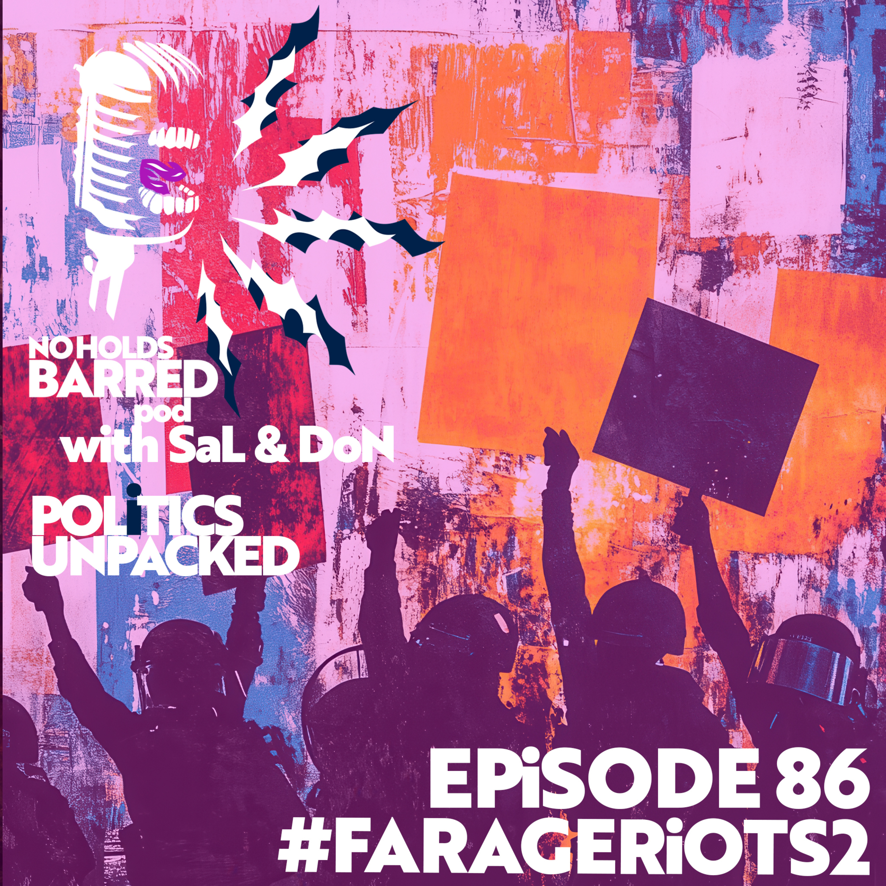 EP 86 – #FARAGERIOTS2 — Farage kicked off more rioting. Mental health awareness. episode artwork