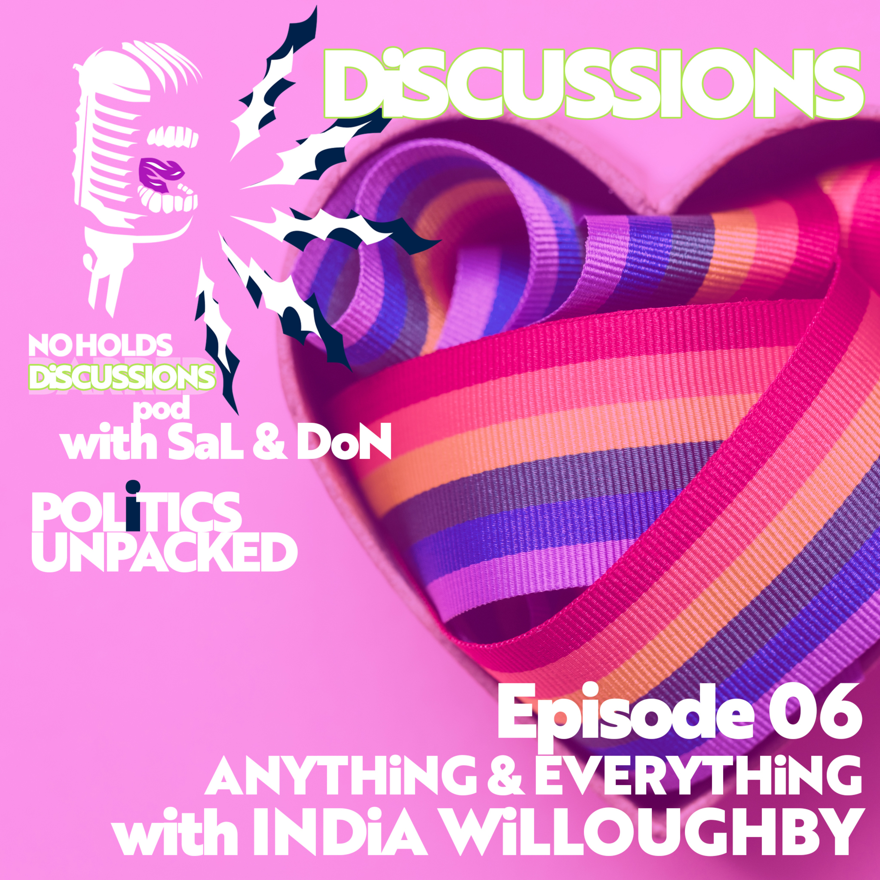 EP 06 — DISCUSSIONS with India Willoughby — Anything & Everything episode artwork