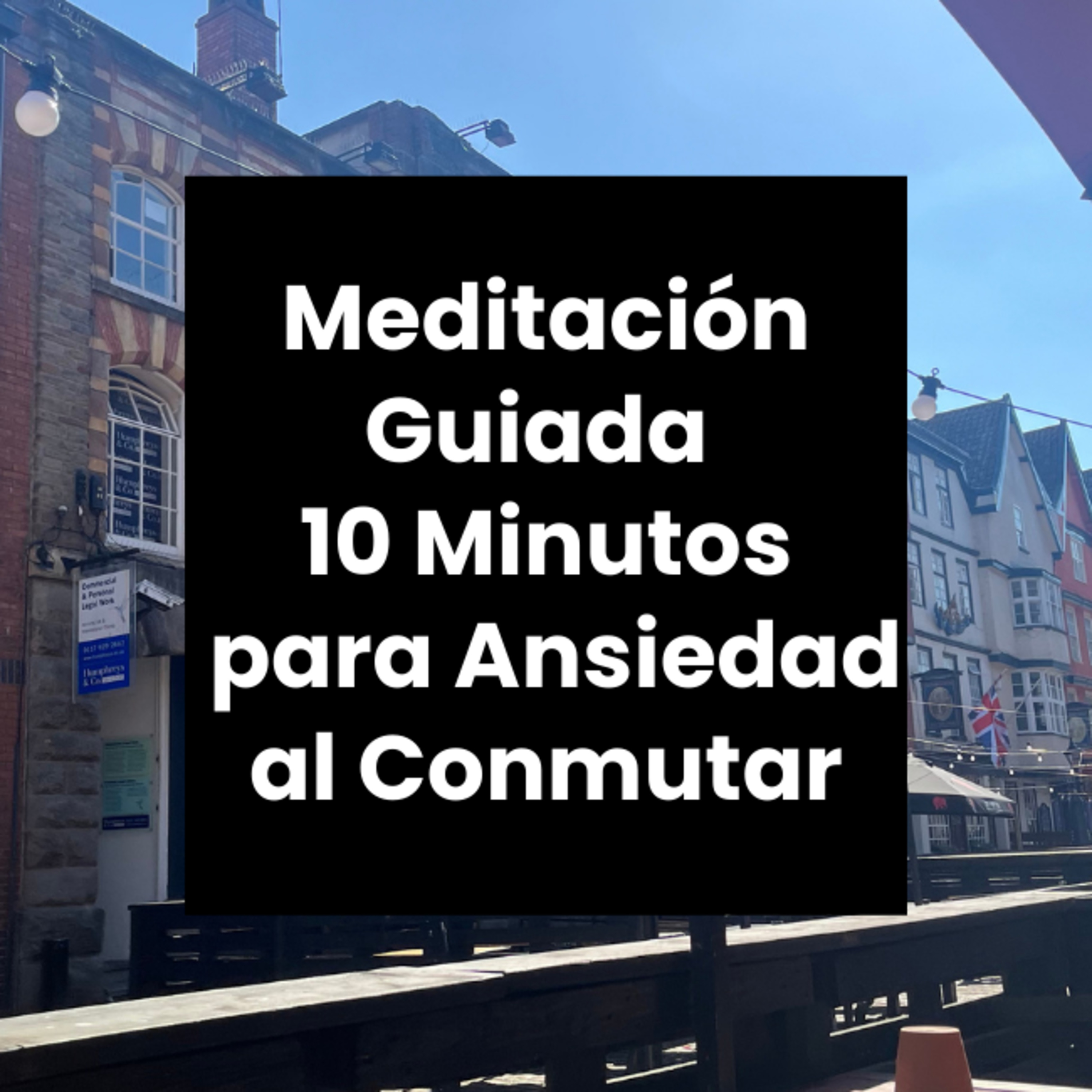 Meditaciónes Guiadas para la Ansiedad - 10 Minutos