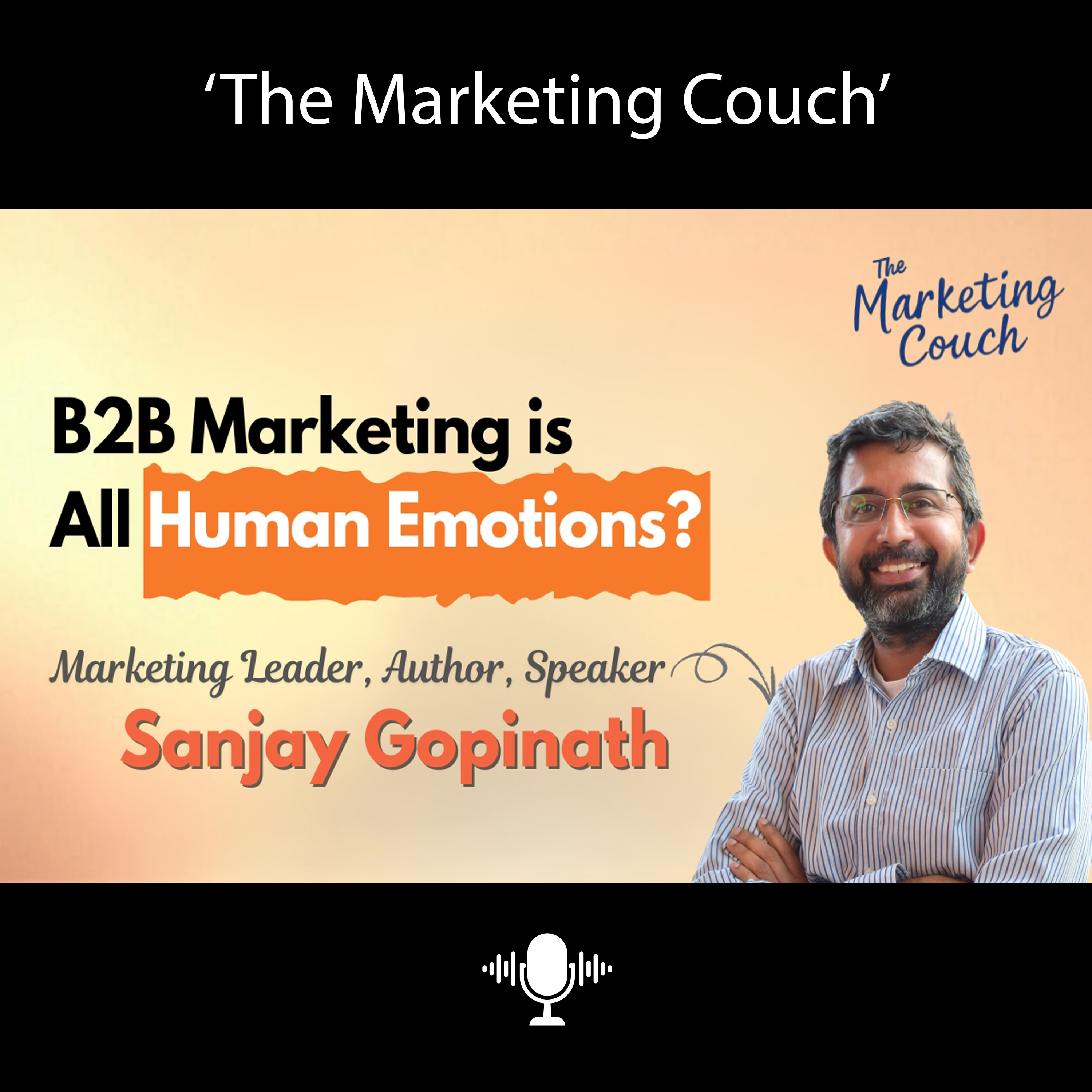 Why B2B Buying Is Emotional, Not Rational | Sanjay Gopinath, MathWorks Marketing Leader on The Marketing Couch episode artwork